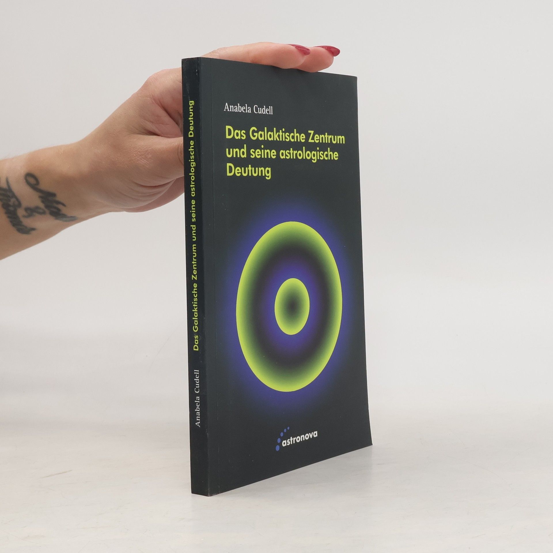 Anabela Arnoldt Cudell Das galaktische Zentrum und seine astrologische Deutung