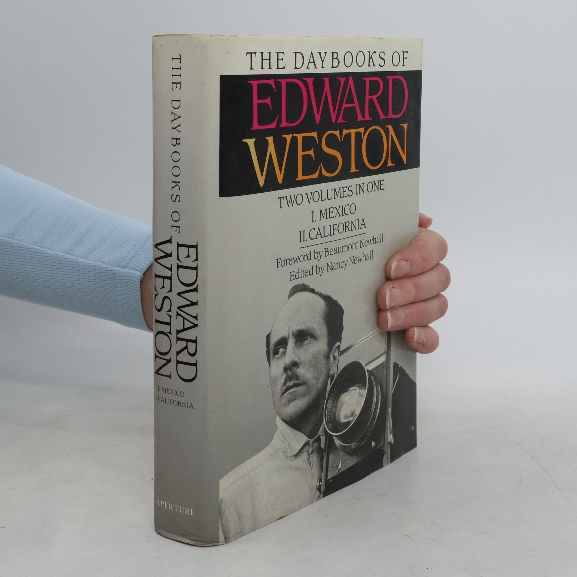 The Daybooks of Edward Weston; Two Volumes in One