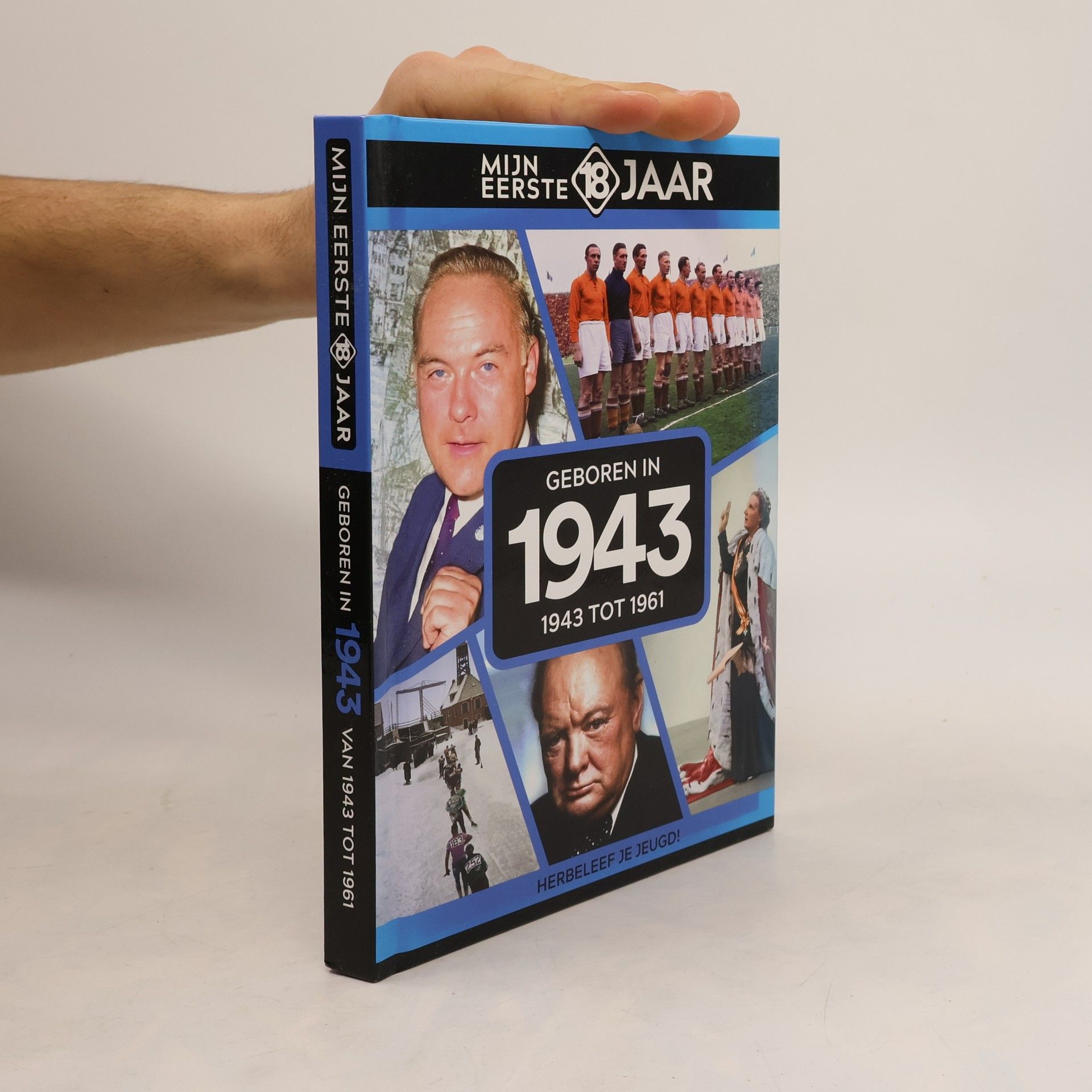 Autorenkollektiv Mijn Eerste 18 Jaar: Geboren in 1943: 1943 tot 1961