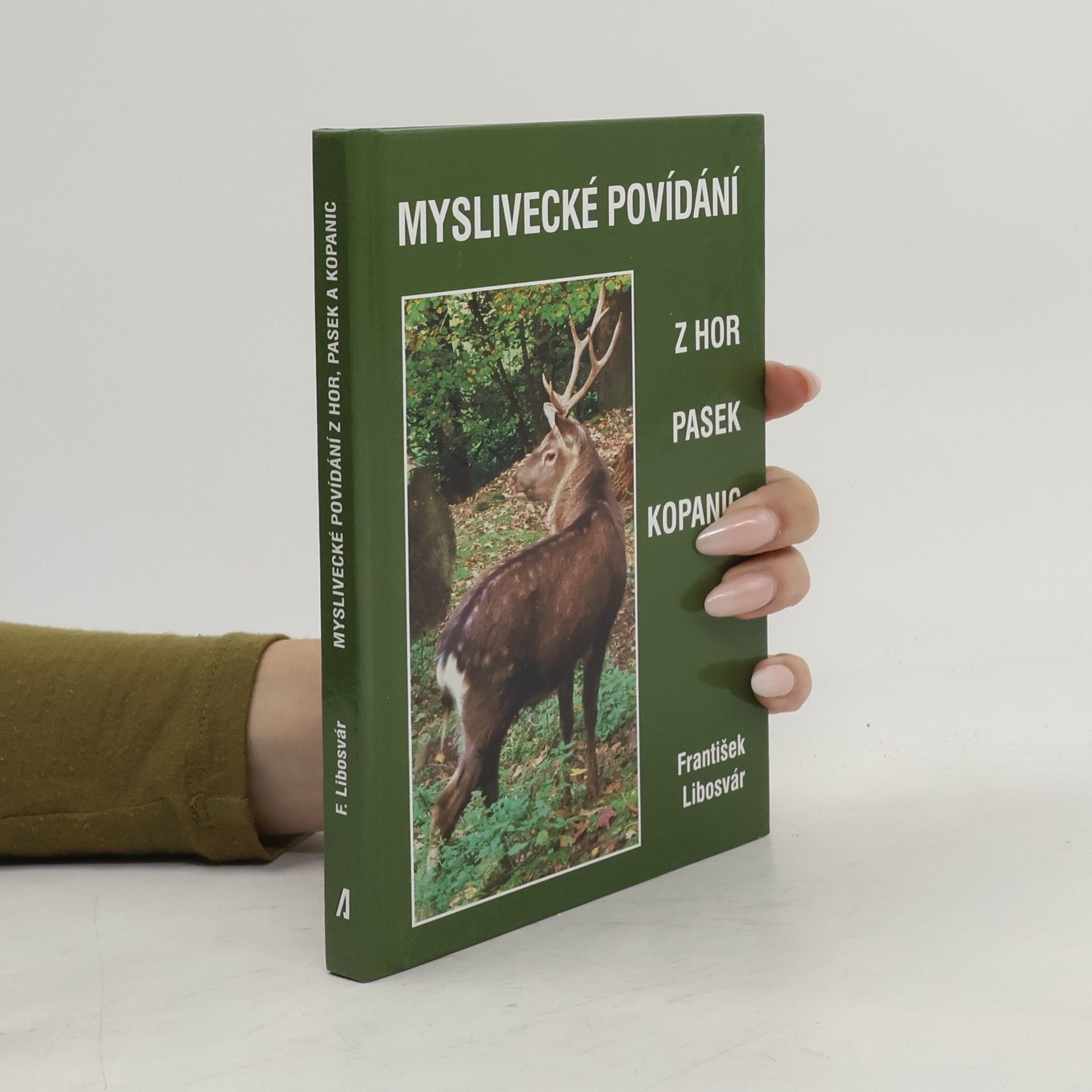 František Libosvár Myslivecké povídání z hor, pasek a kopanic