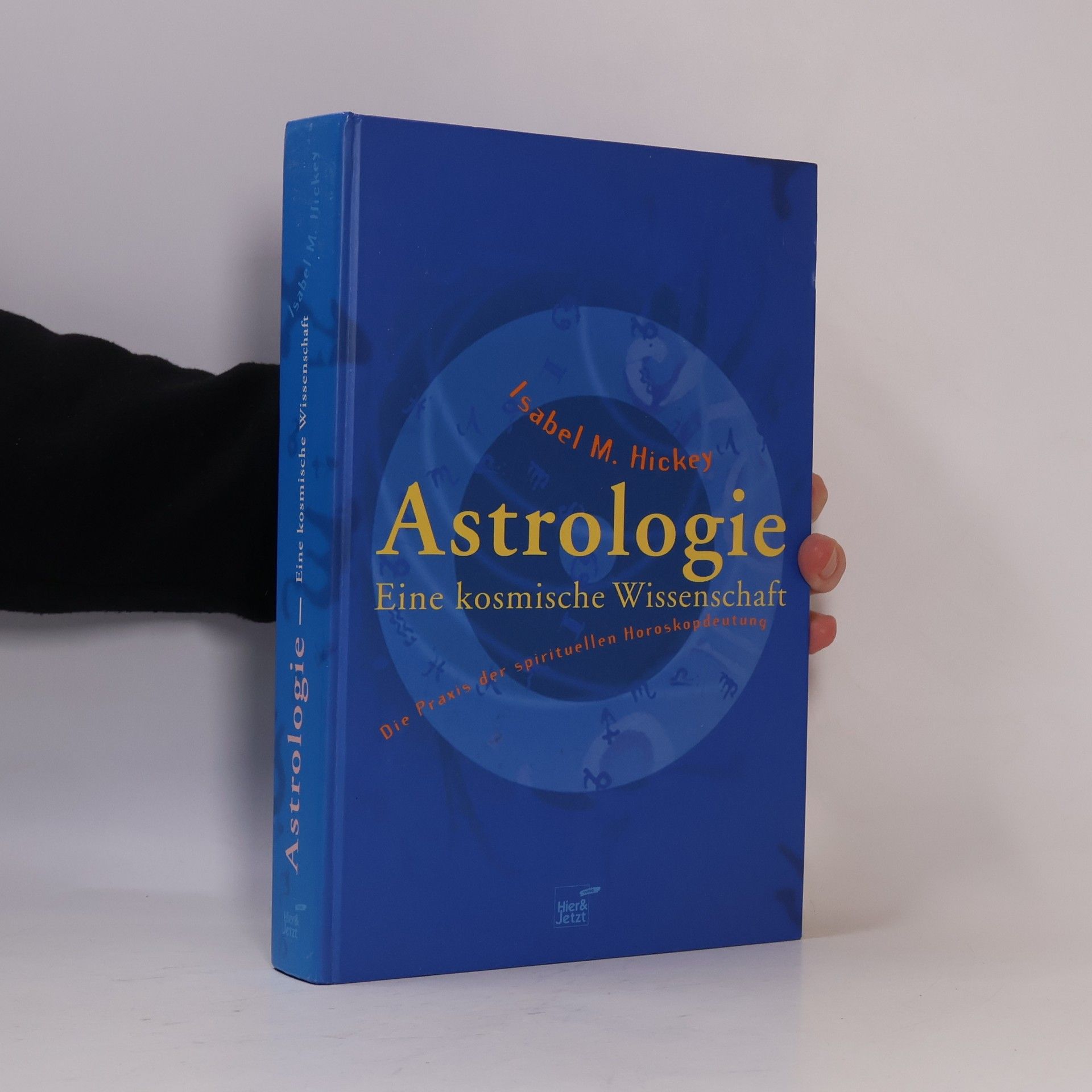 Isabel M. Hickey Astrologie - Eine kosmische Wissenschaft