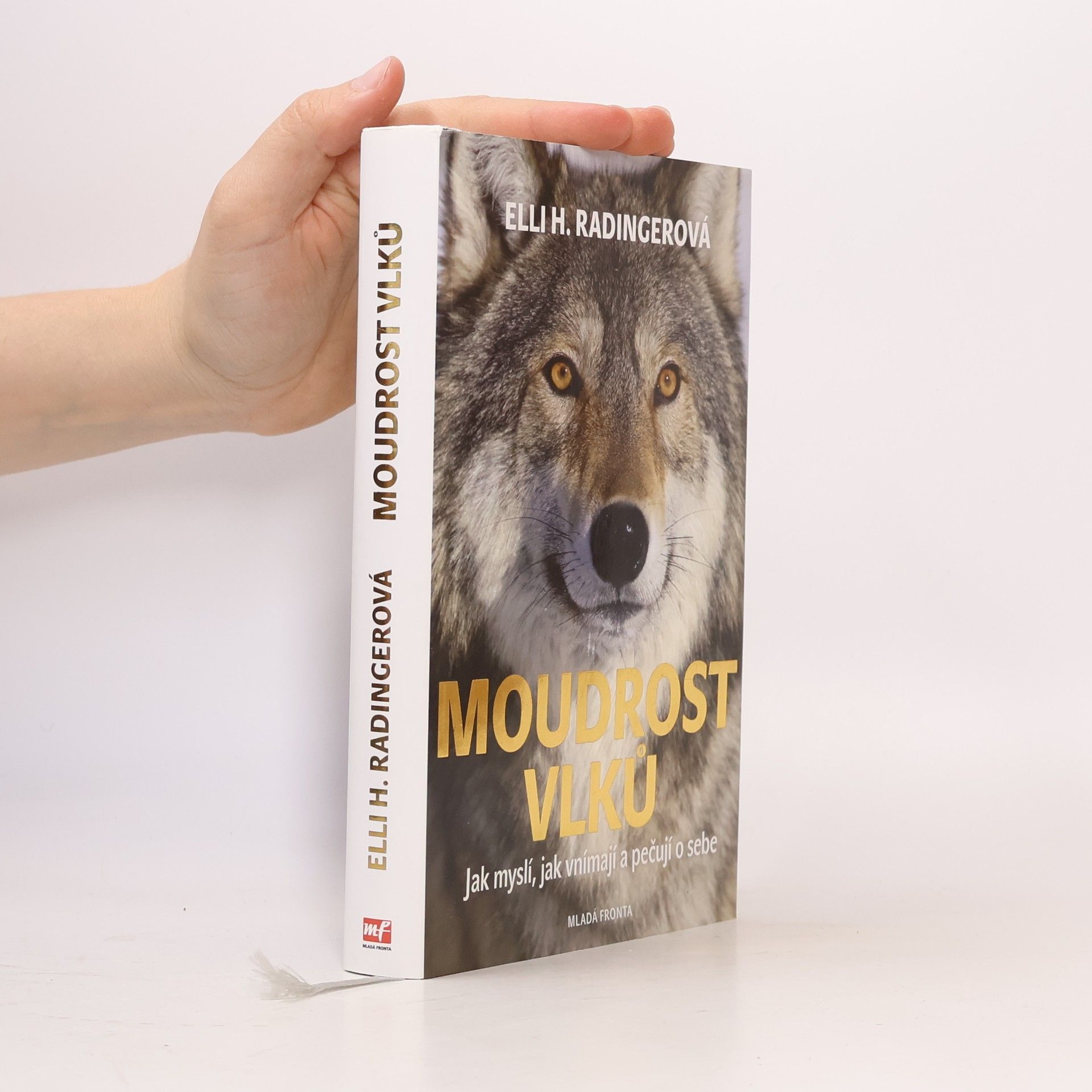 Elli H. Radinger Moudrost vlků. Jak myslí, jak vnímají a pečují o sebe