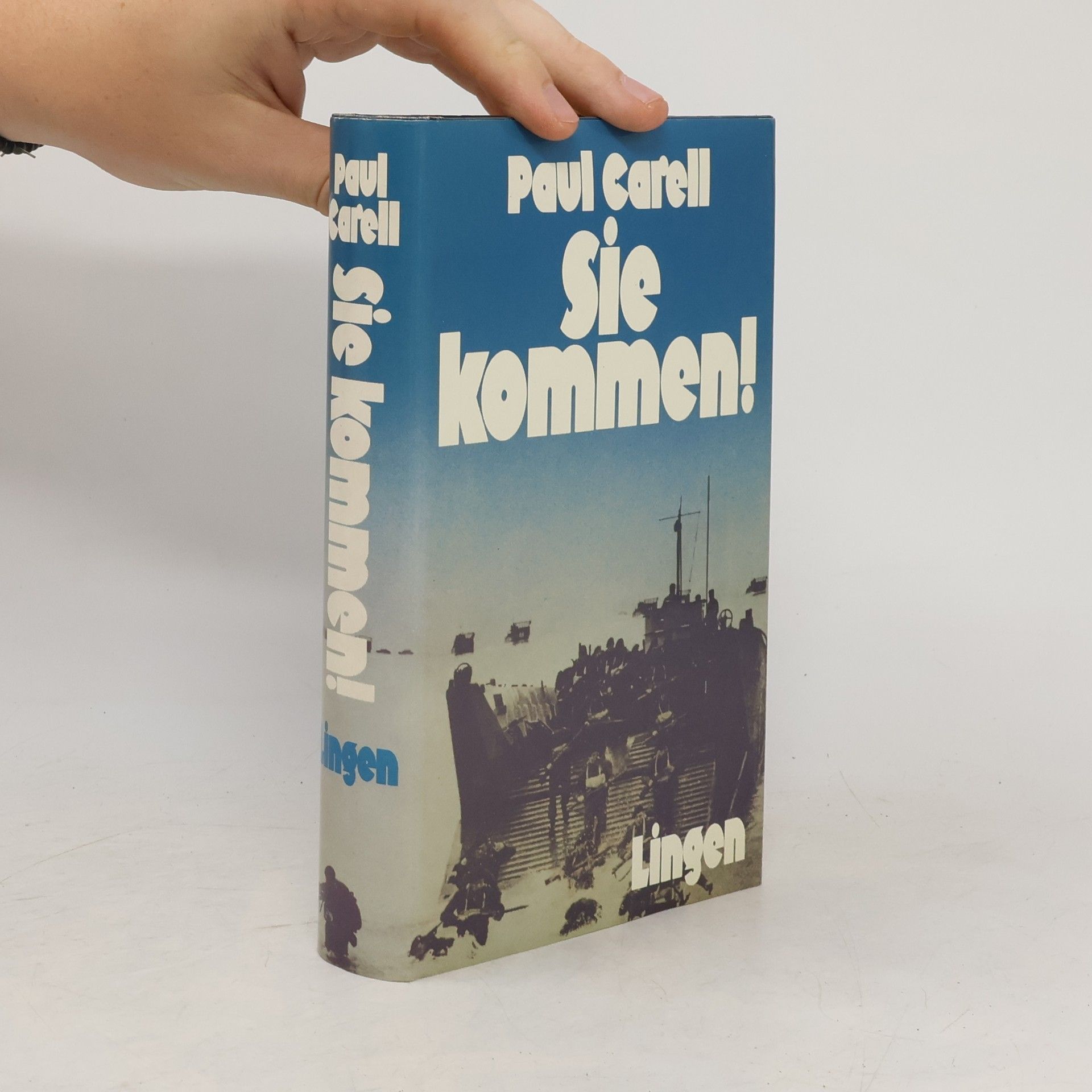 Paul Carell Sie kommen!