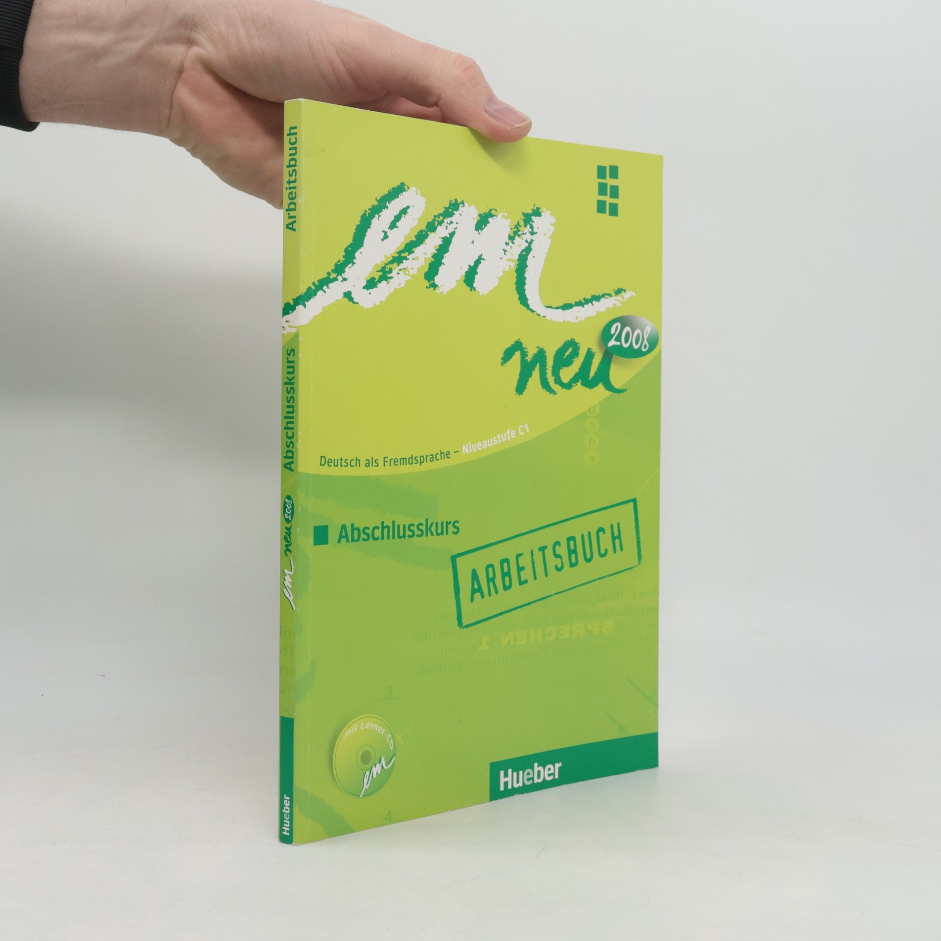Michaela Perlmann-Balme Em neu 2008 Abschlusskurs. Deutsch als Fremdsprache Niveaustufe C1. Arbeitsbuch