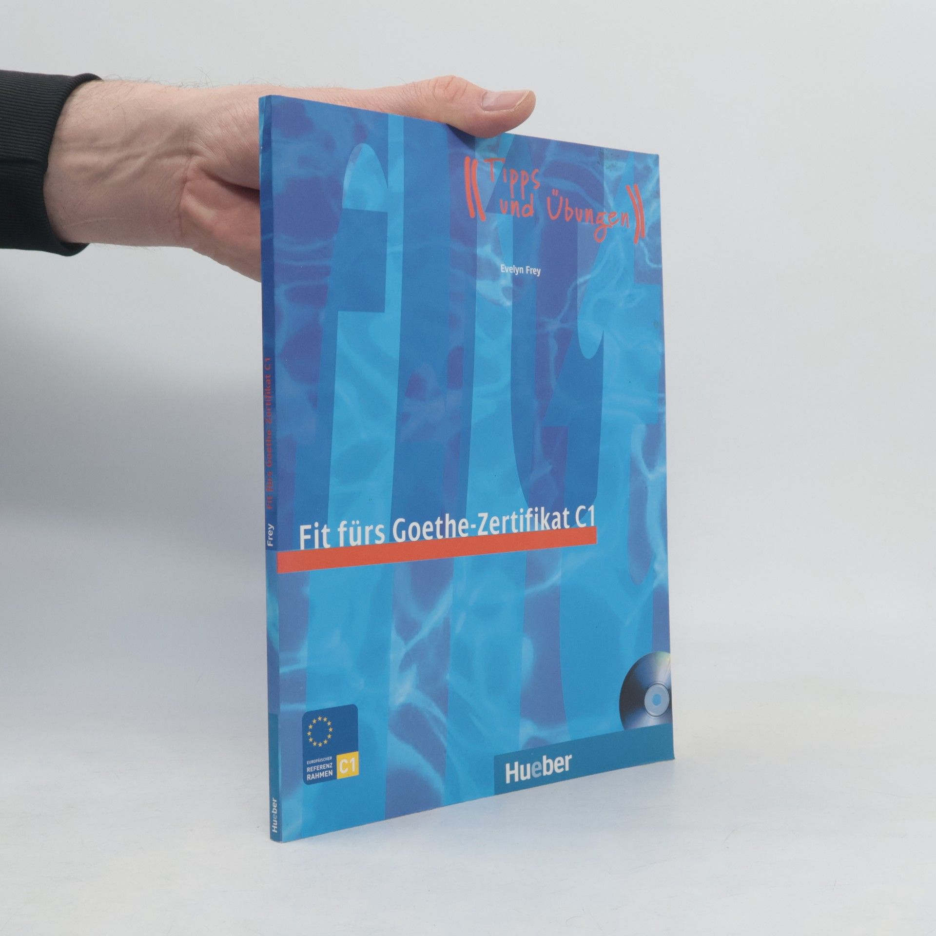 Evelyn Frey Fit fürs Goethe-Zertifikat C1 : Prüfungstraining
