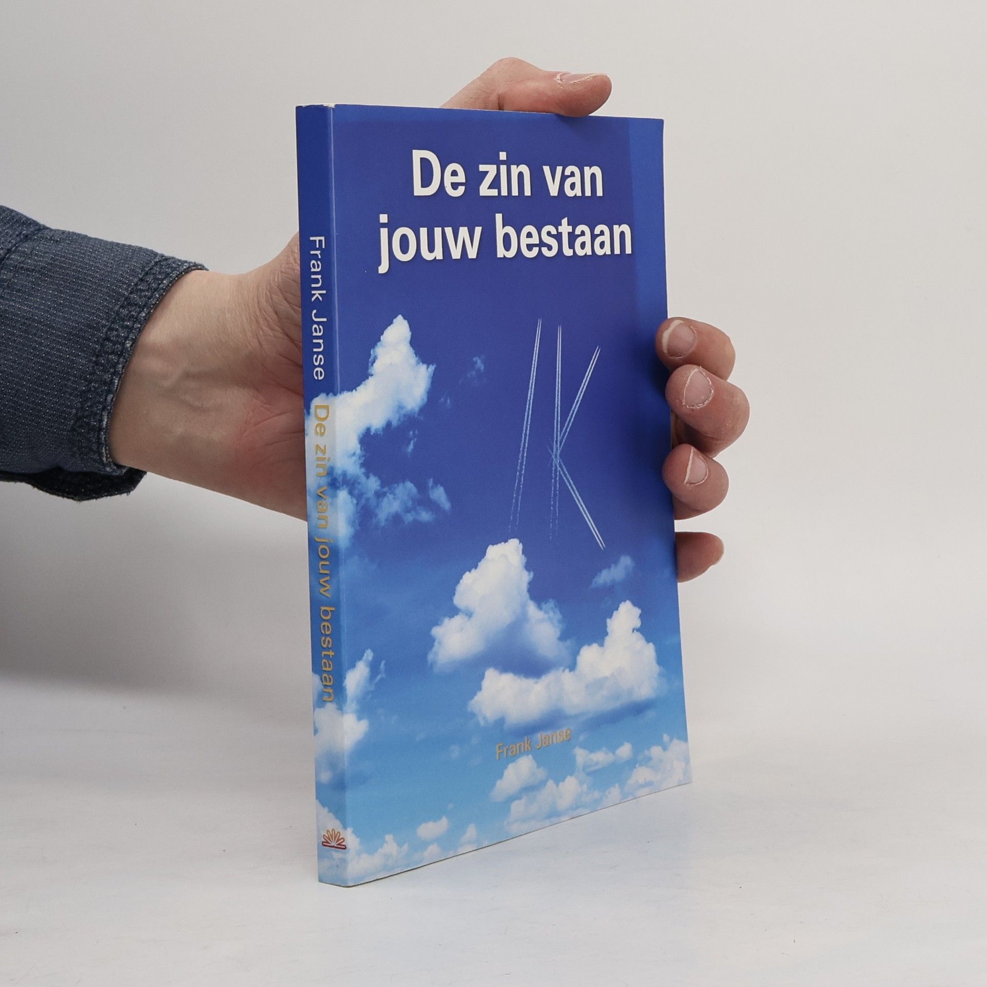 Frank Janse De zin van jouw bestaan