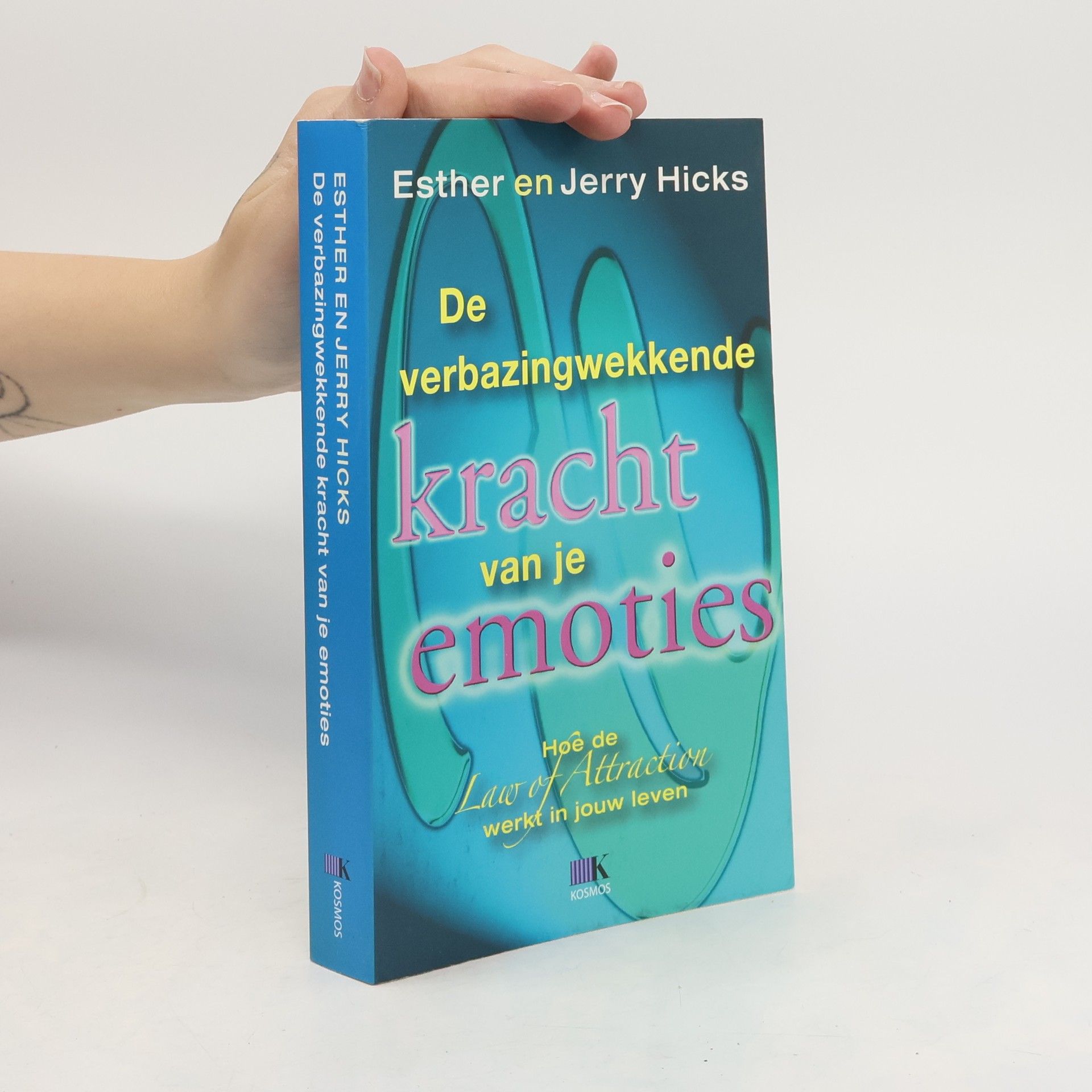 Esther Hicks De verbazingwekkende kracht van je emoties