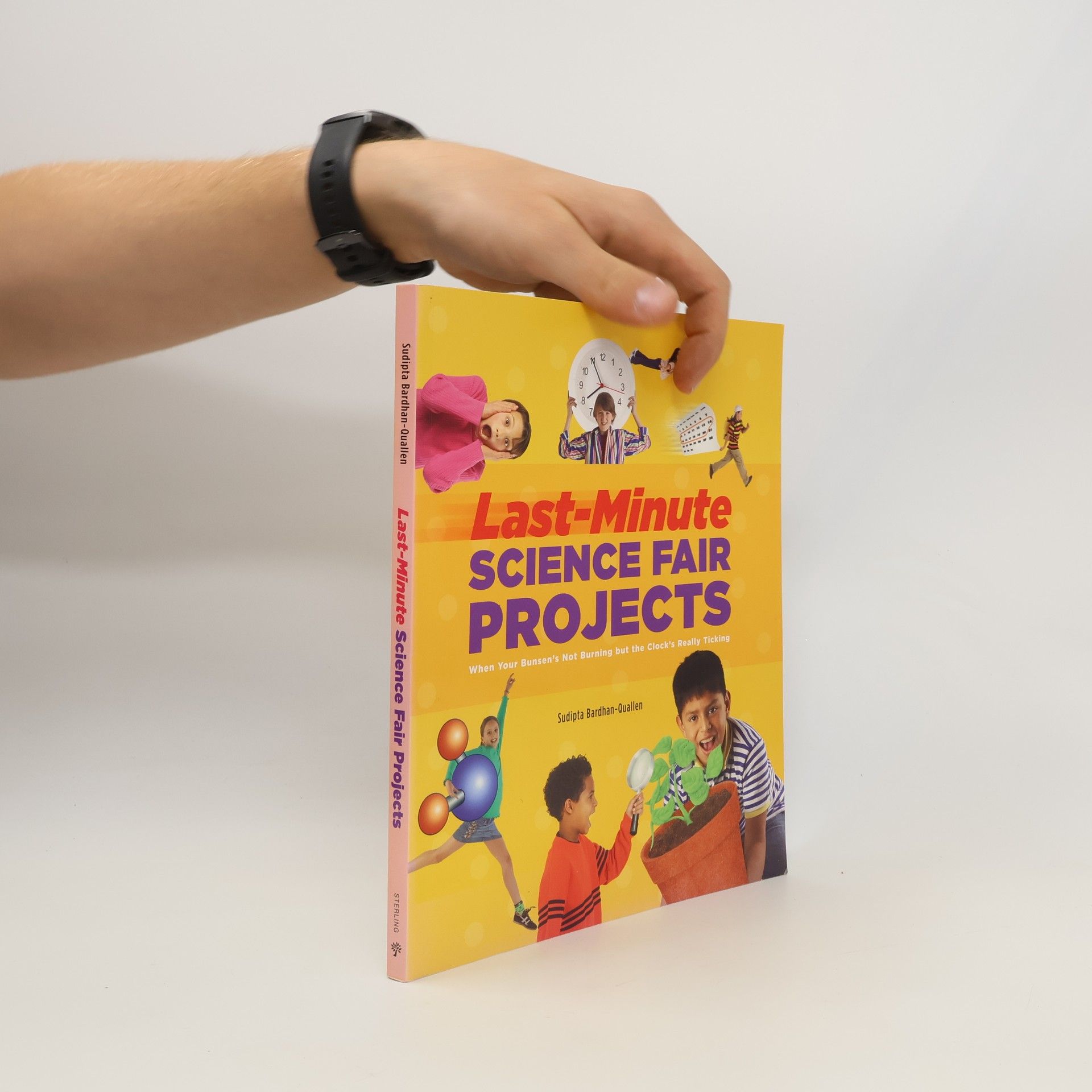 Sudipta Bardhan-Quallen Scholastic: Last-Minute Science Fair Projects