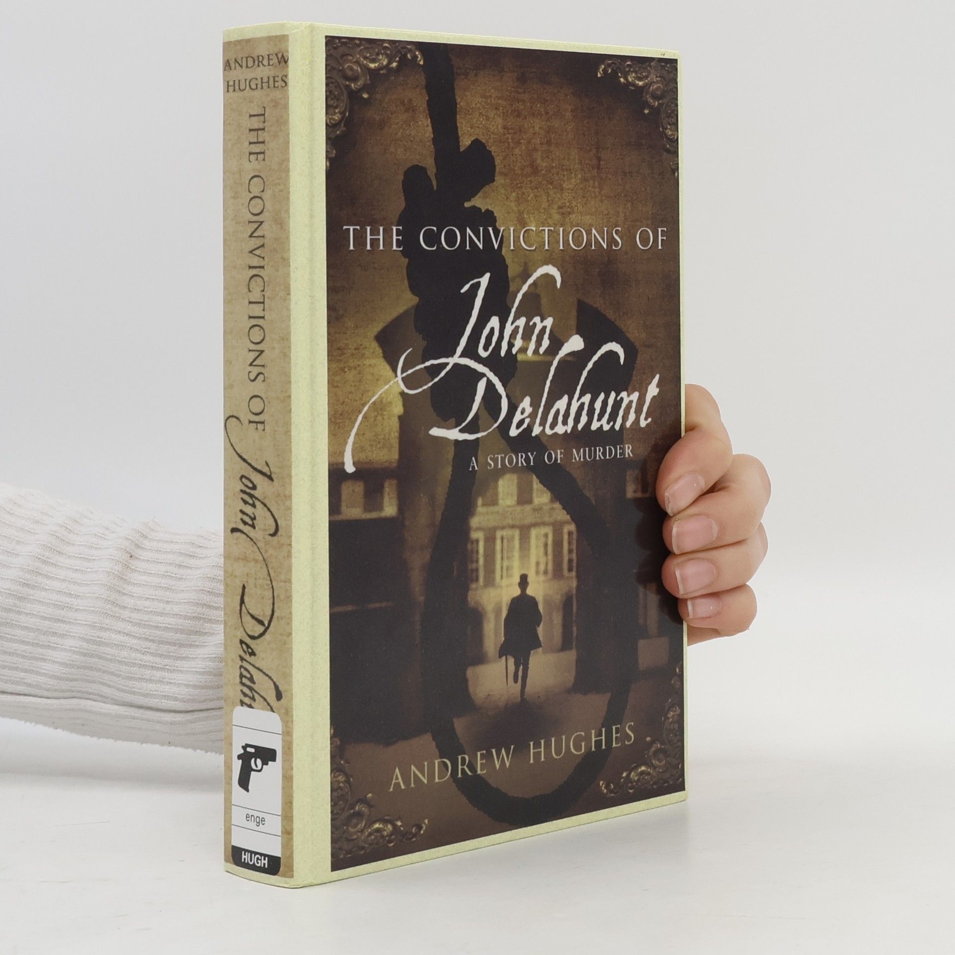 Andrew Hughes The Convictions of John Delahunt