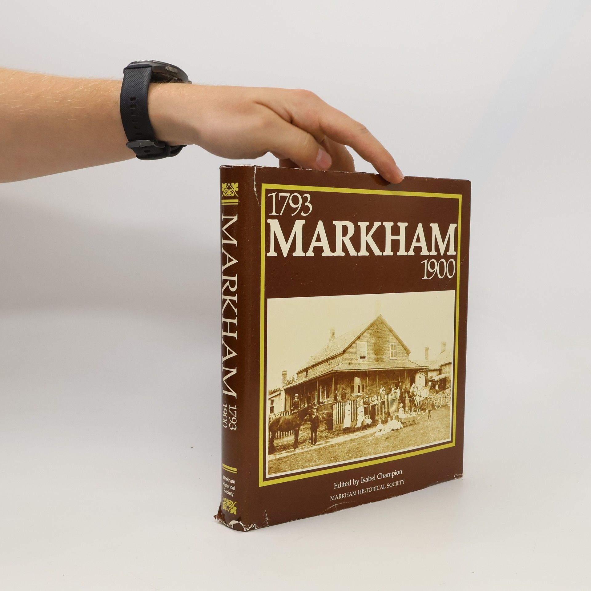 Committee for the History of Markham Township Markham, 1793-1900