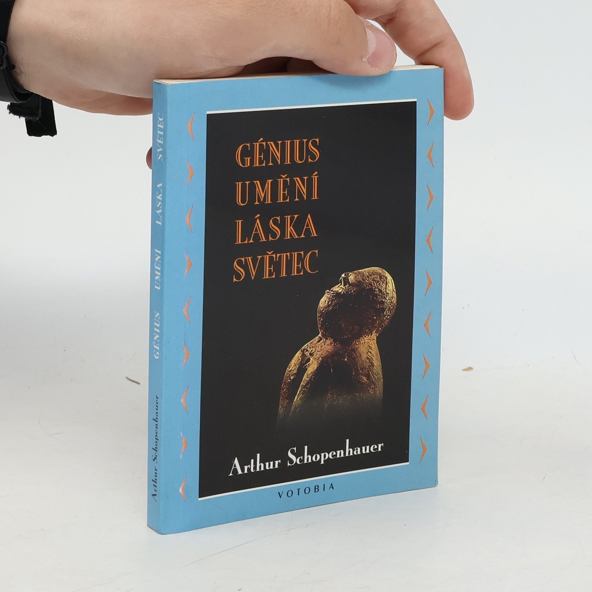 Arthur Schopenhauer Génius, umění, láska, světec