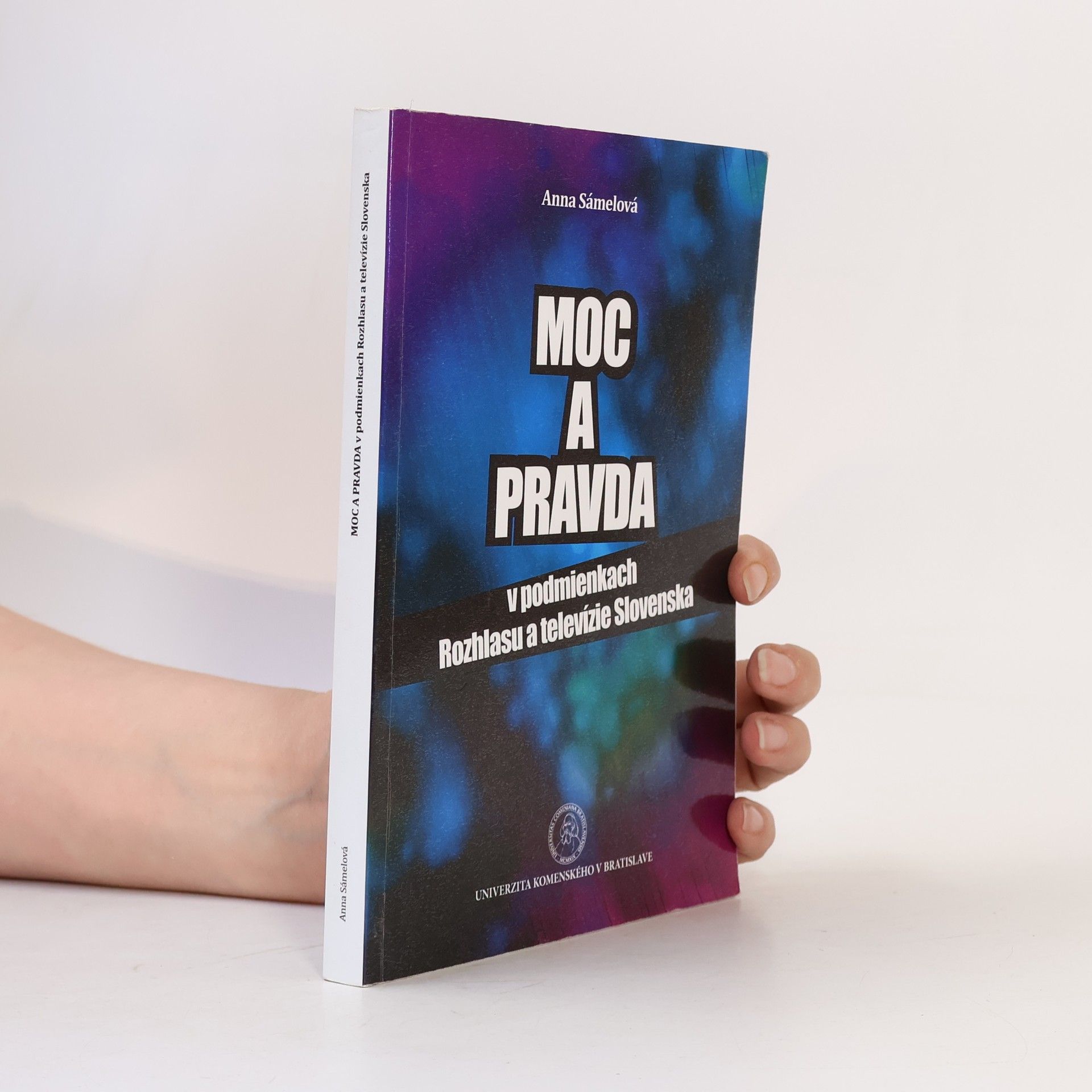Anna Sámelová Moc a pravda v podmienkach Rozhlasu a televízie Slovenska