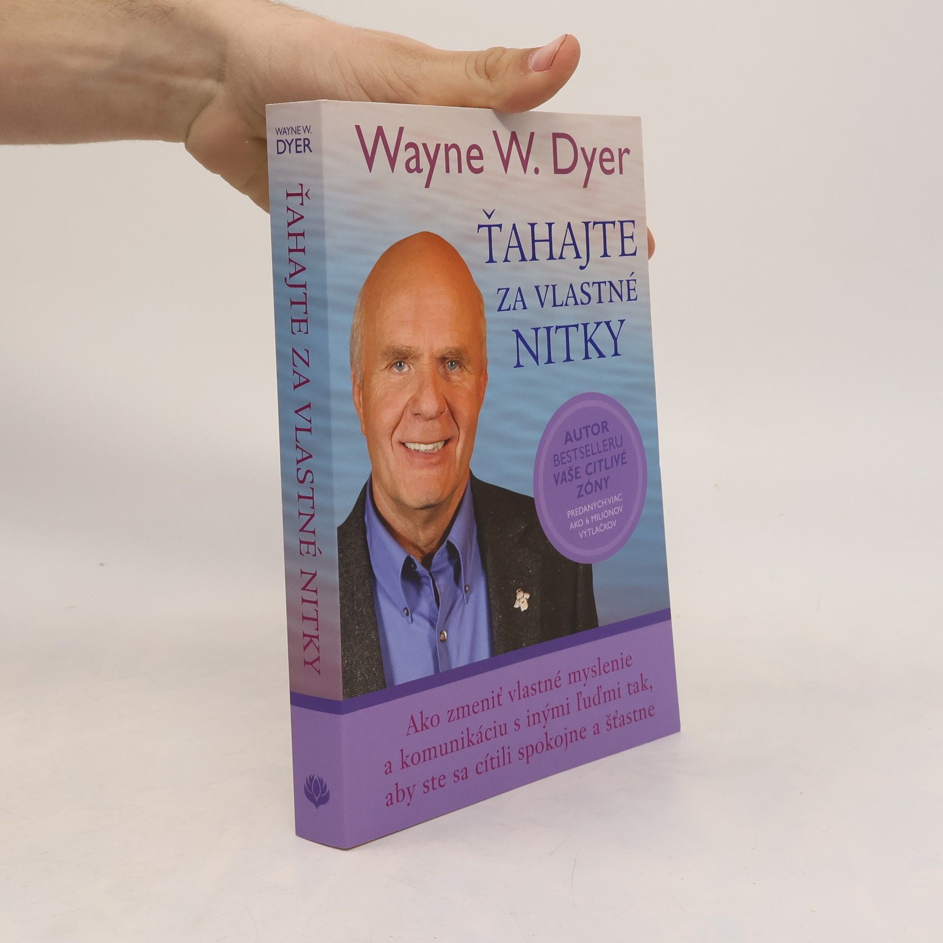 Wayne Dyer Ťahajte za vlastné nitky