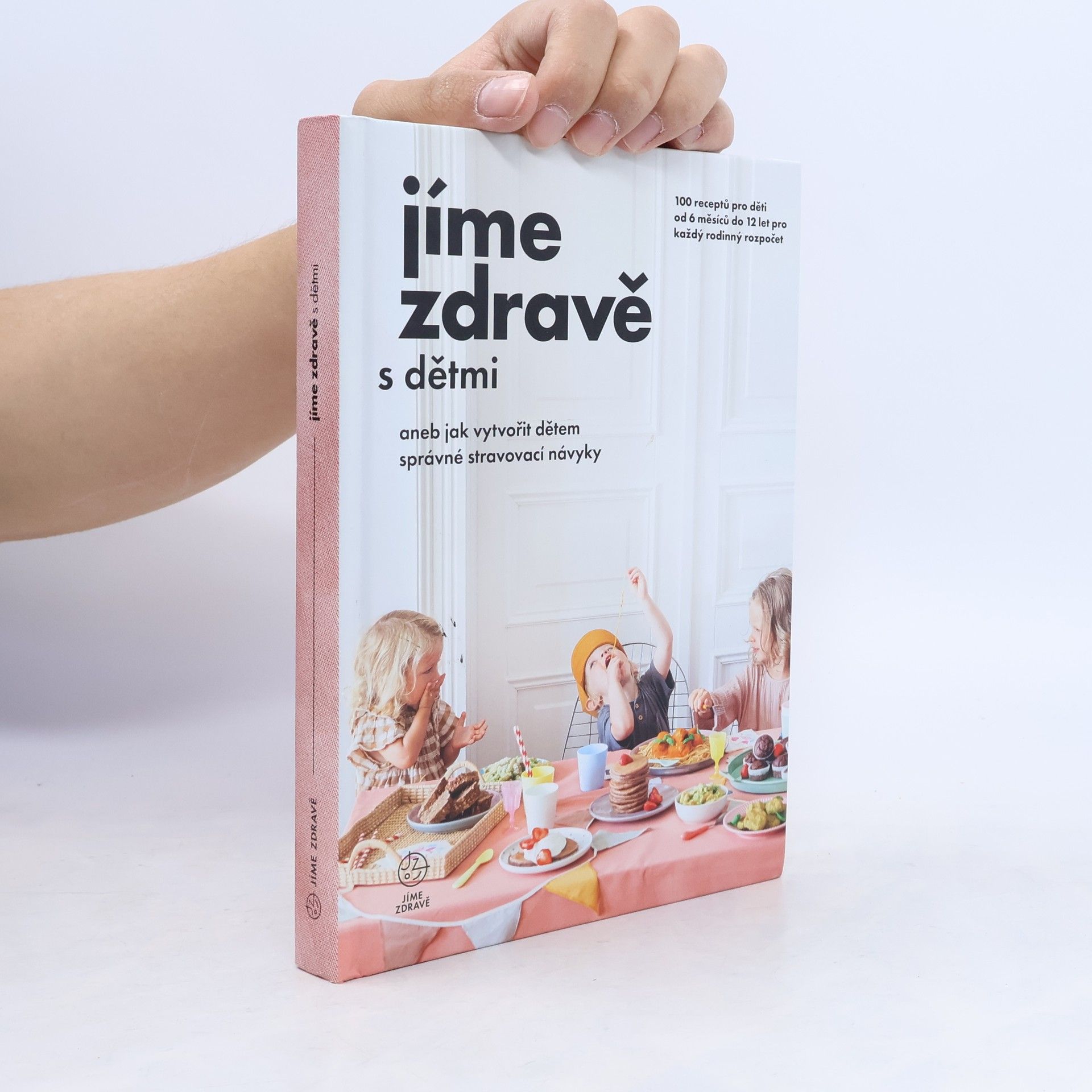 Autorenkollektiv Jíme zdravě s dětmi, aneb, Jak vytvořit dětem správné stravovací návyky