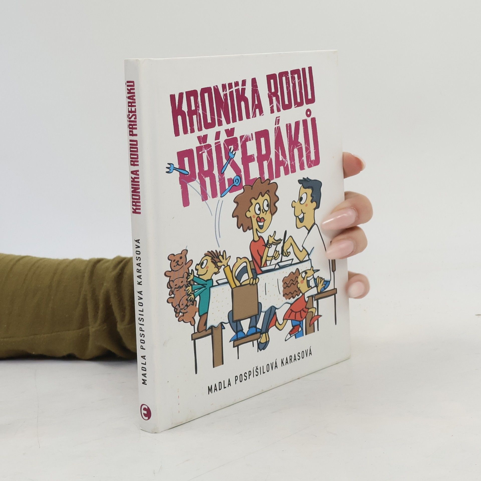 Madla Pospíšilová Karasová Kronika rodu Příšeráků