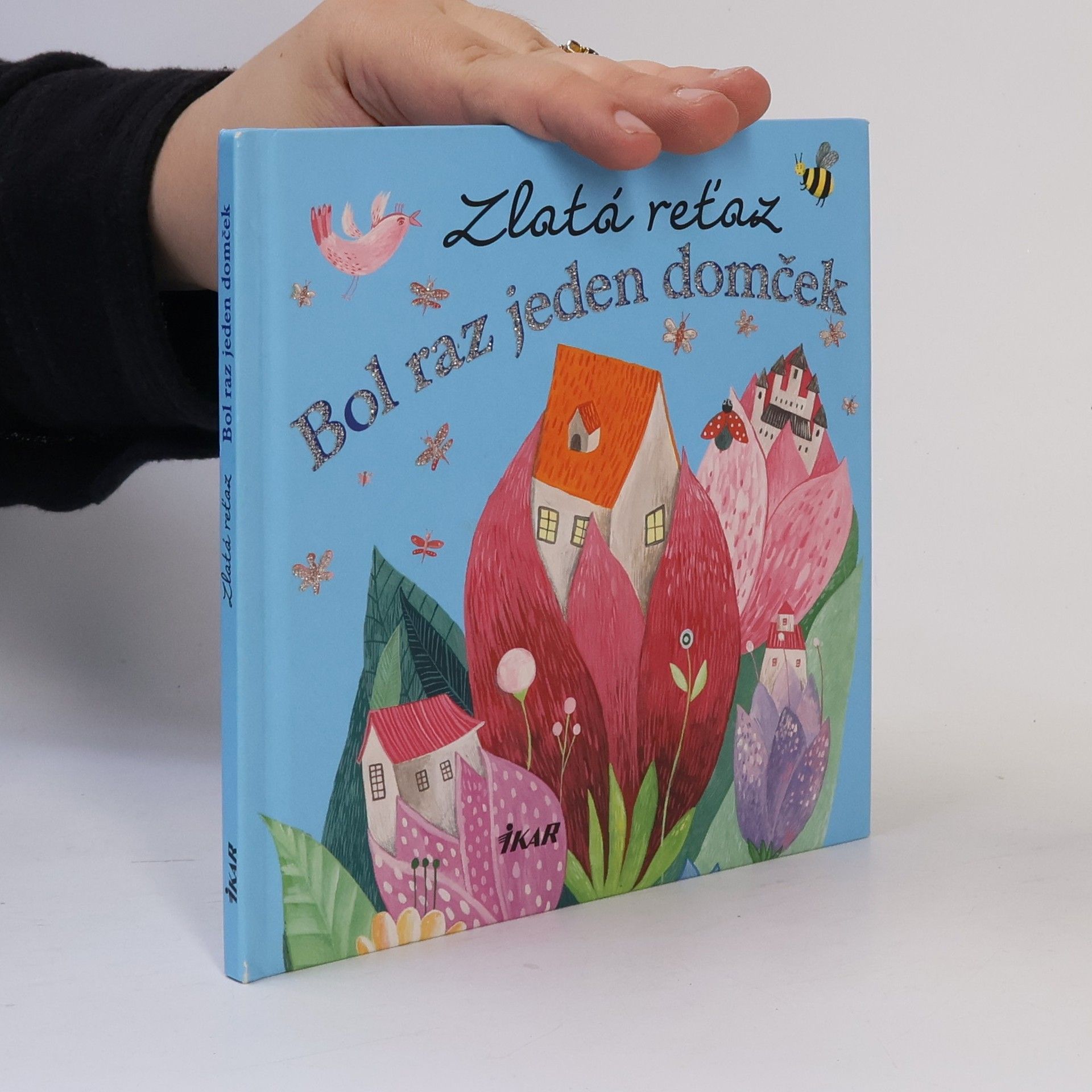 Autorenkollektiv Zlatá reťaz. Bol raz jeden domček