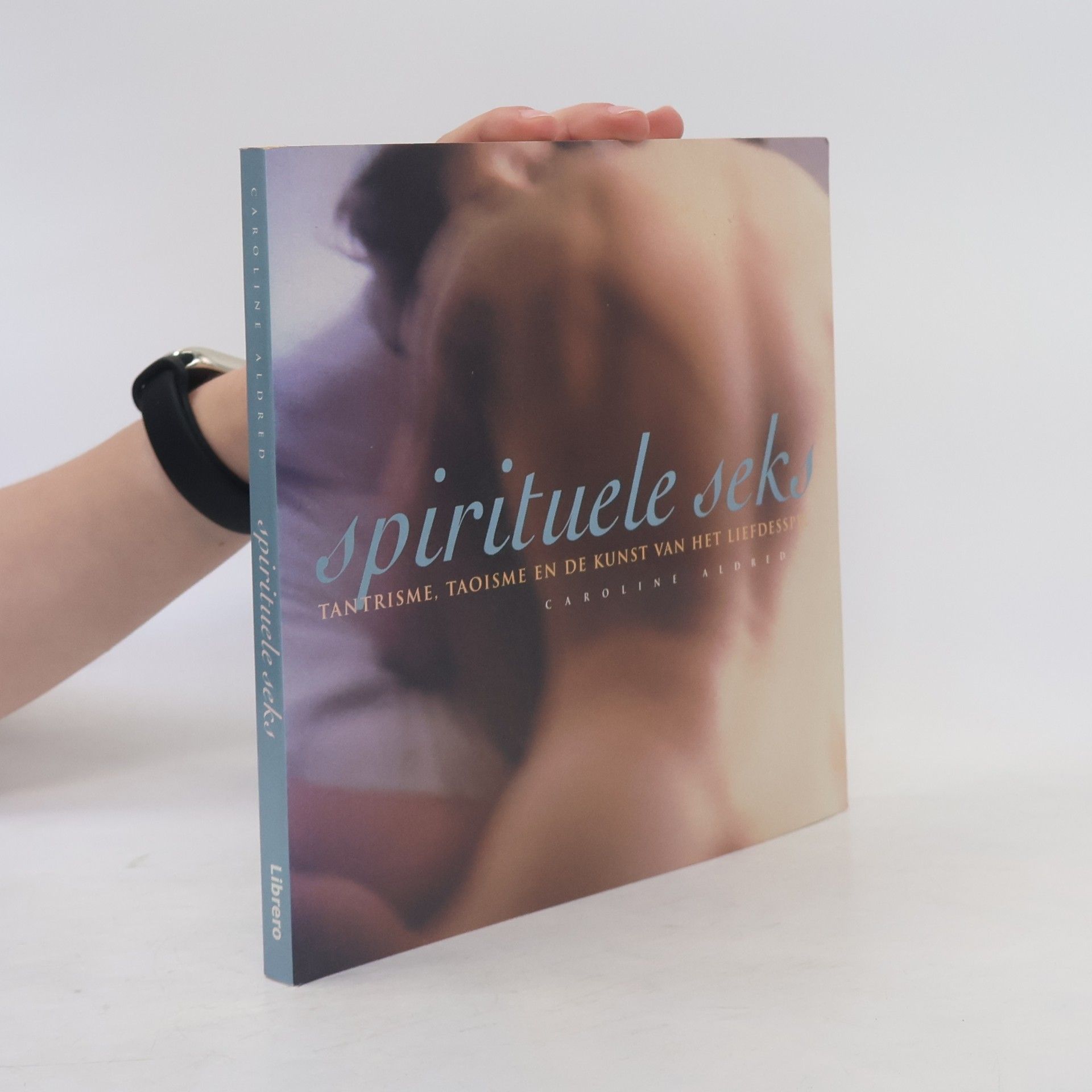 Spirituele seks: tantrisme, taoïsme en de kunst van het liefdesspel