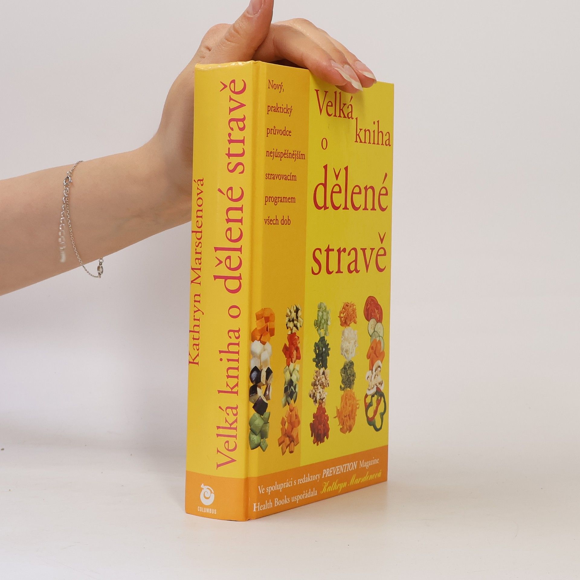 Kathryn Marsden Velká kniha o dělené stravě : nový, praktický průvodce nejúspěšnějším stravovacím programem všech dob