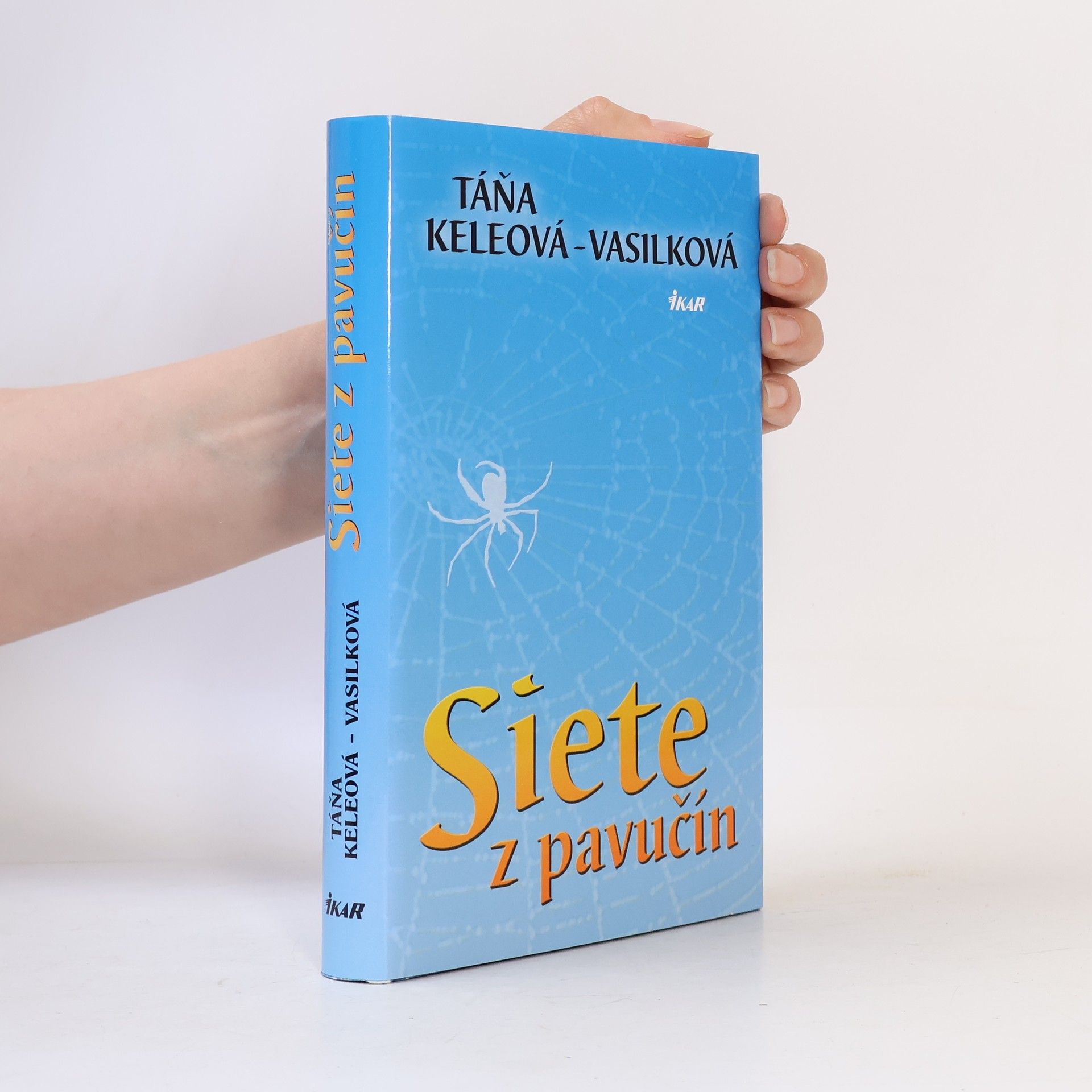 Táňa Keleová-Vasilková Siete z pavučín