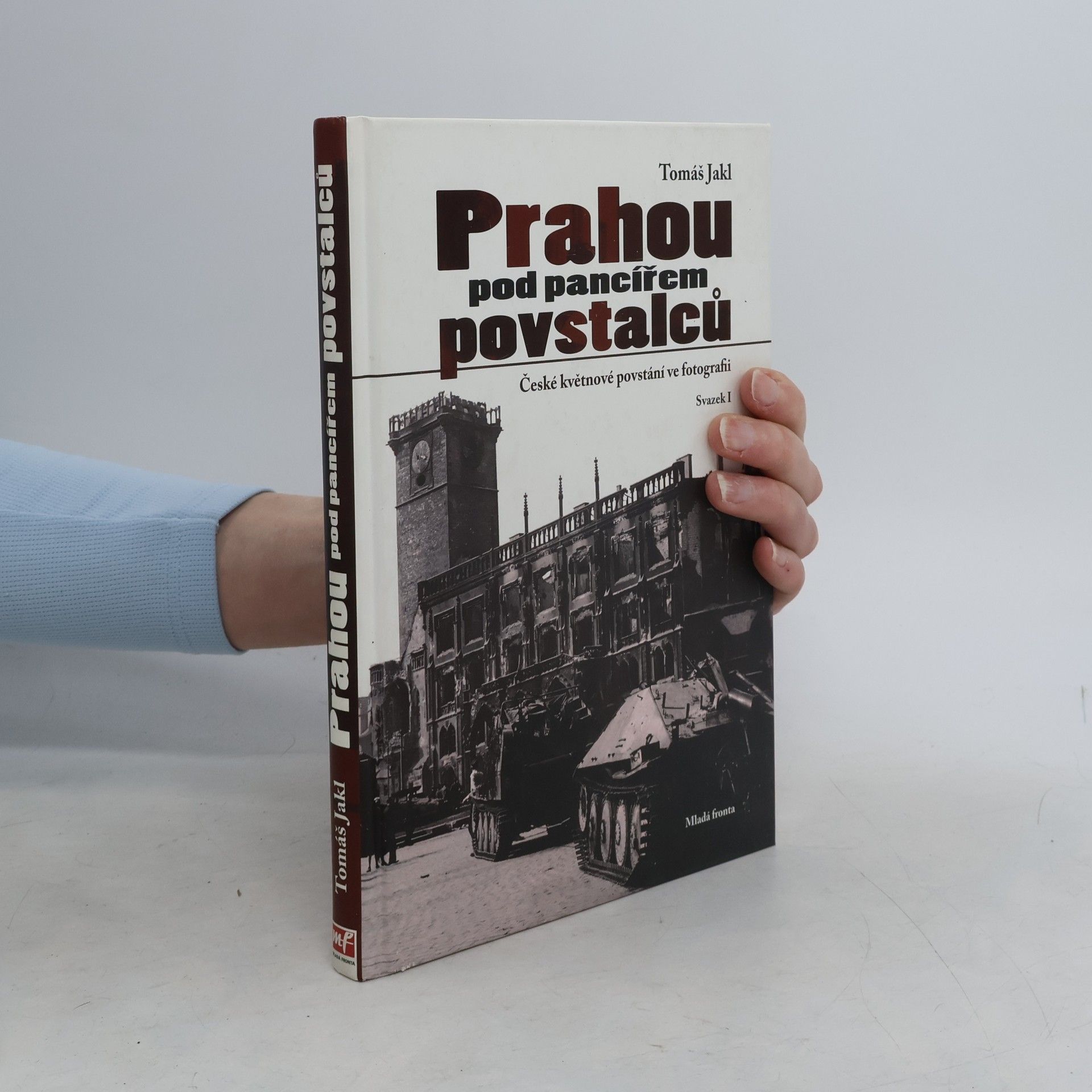 Tomáš Jakl Prahou pod pancířem povstalců