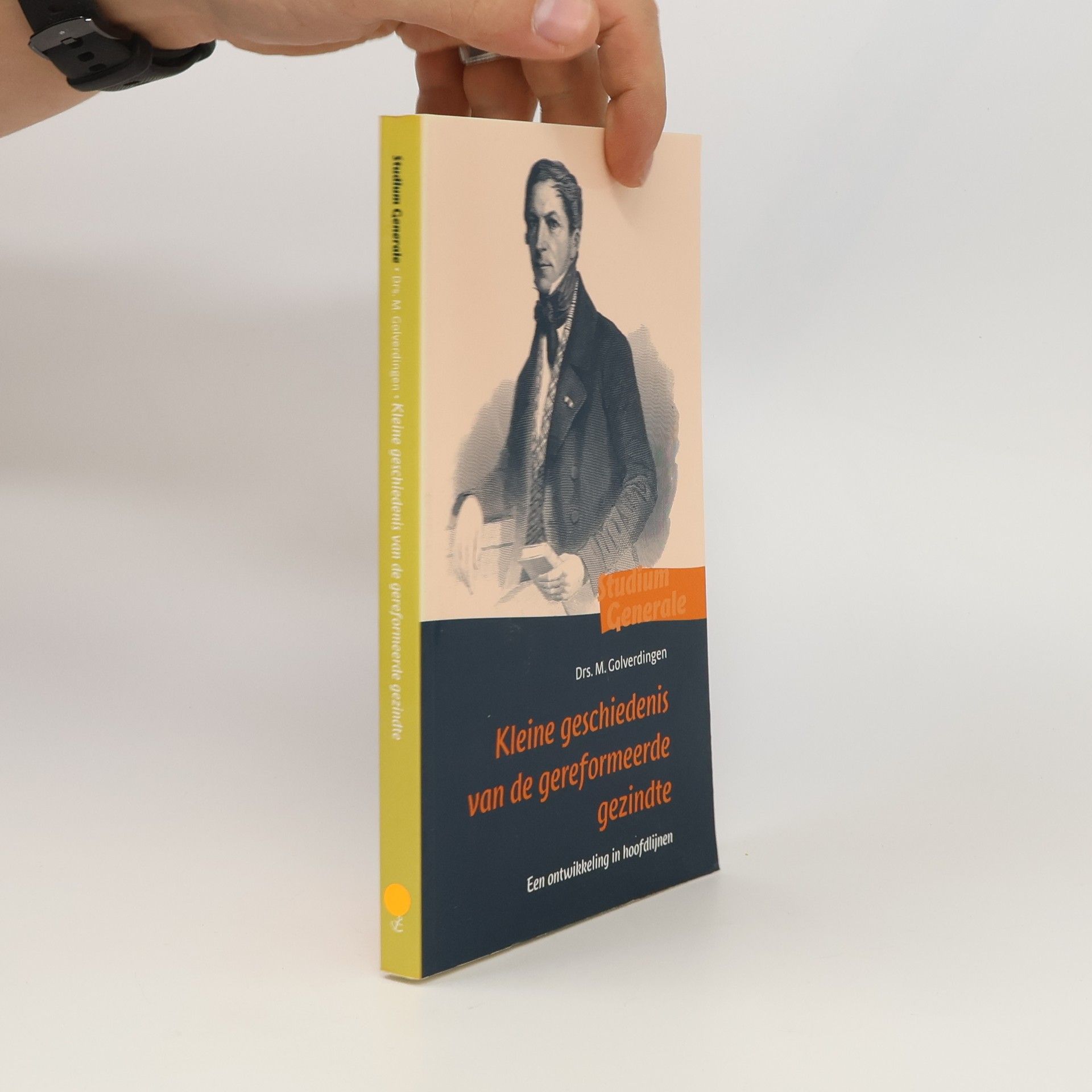 M. Golverdingen Studium Generale - 5: Kleine geschiedenis van de gereformeerde gezindte