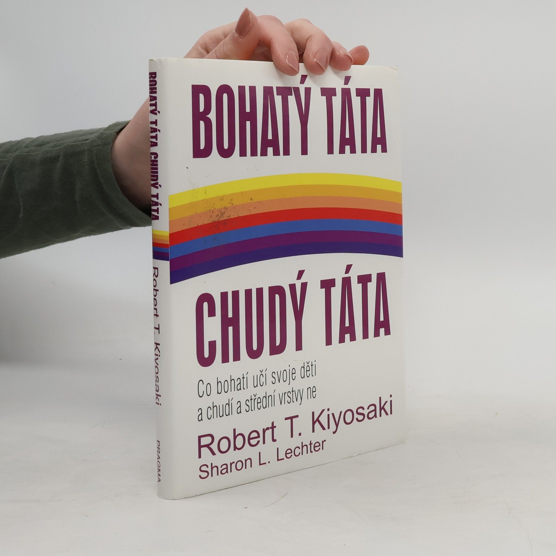 Robert Kiyosaki Bohatý táta, chudý táta