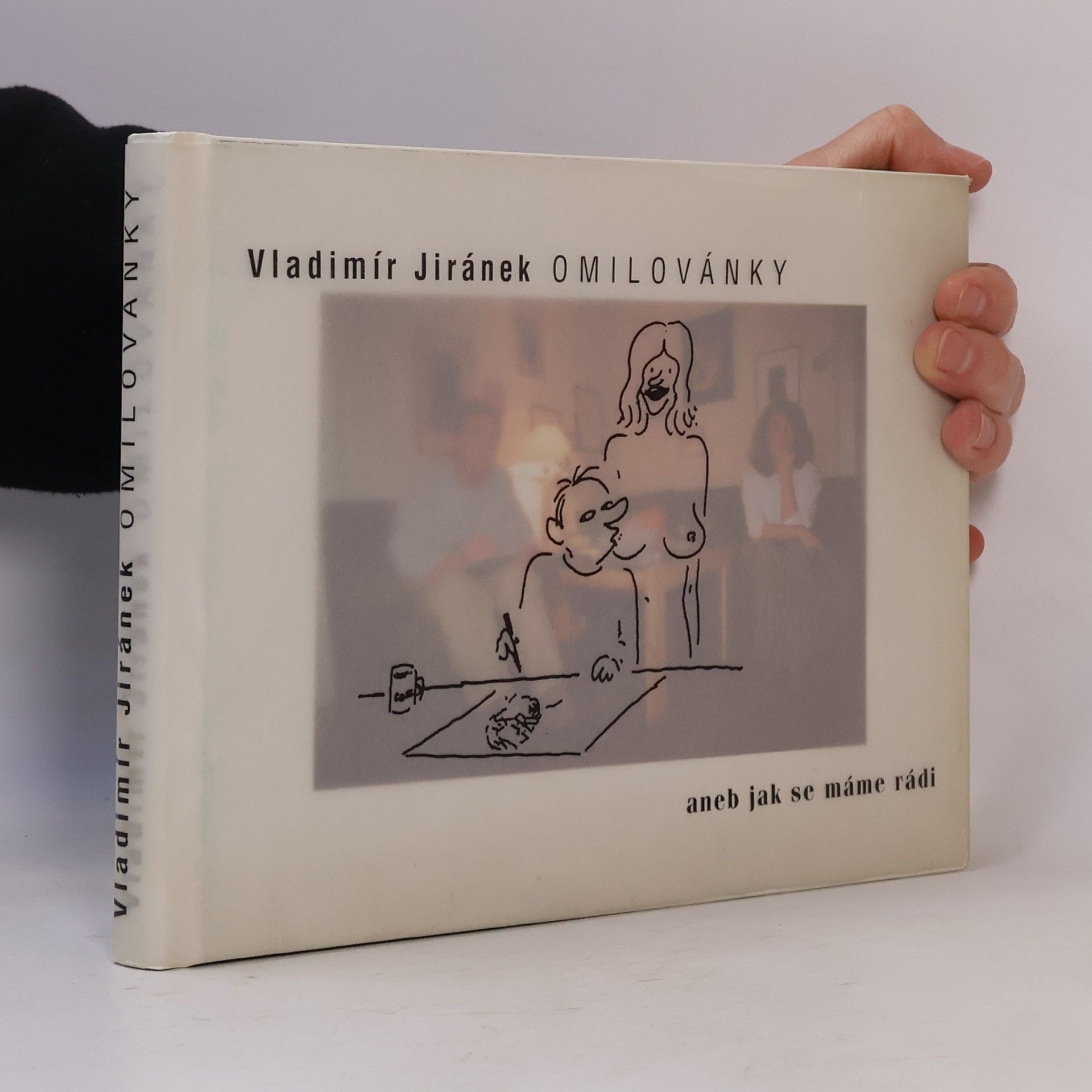 Vladimír Jiránek Omilovánky aneb jak se máme rádi
