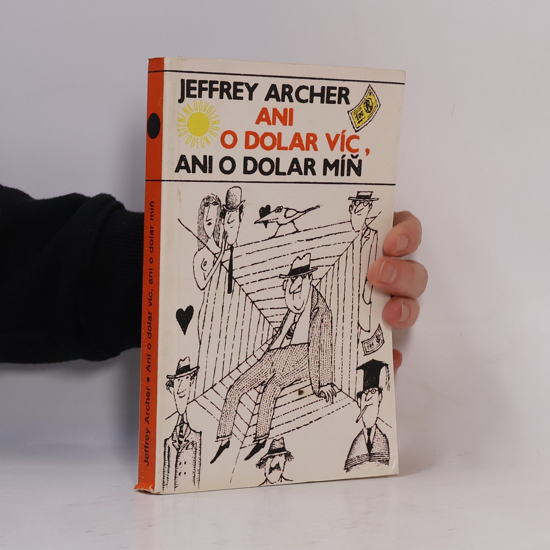 Jeffrey Archer Ani o dolar víc, ani o dolar míň
