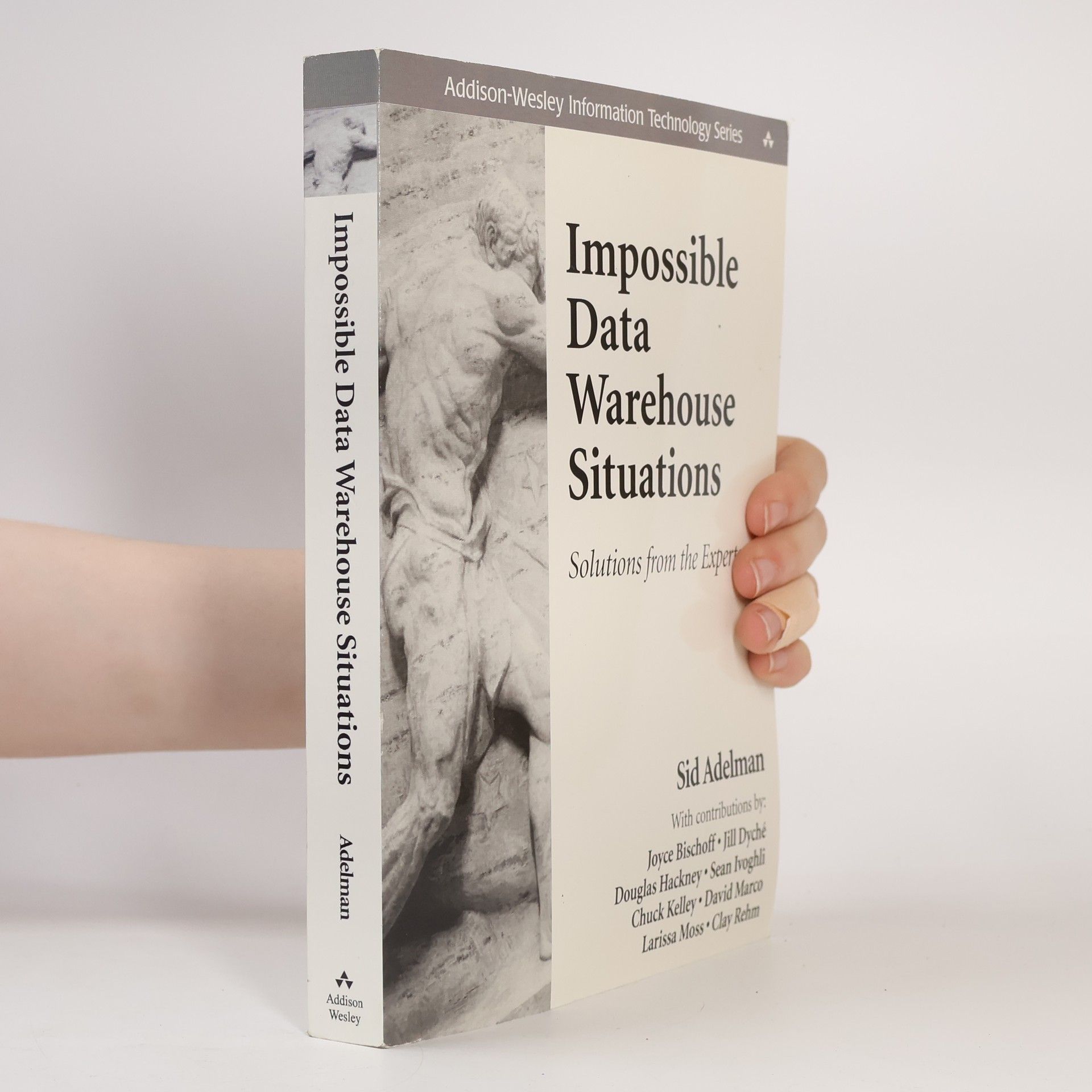 Addison-Wesley Information Technology Series: Impossible Data Warehouse Situations
