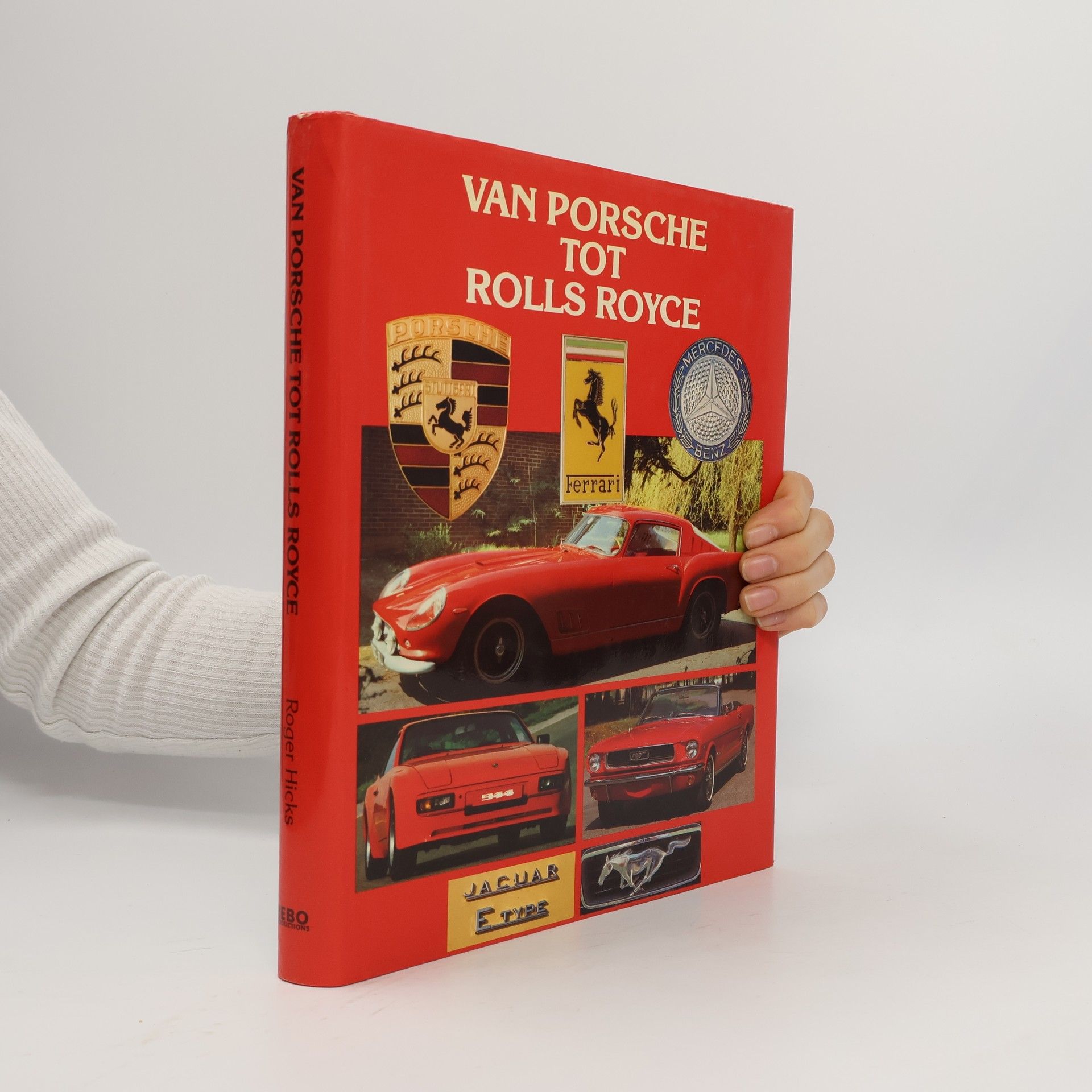 Roger William Hicks Van Porsche tot Rolls Royce