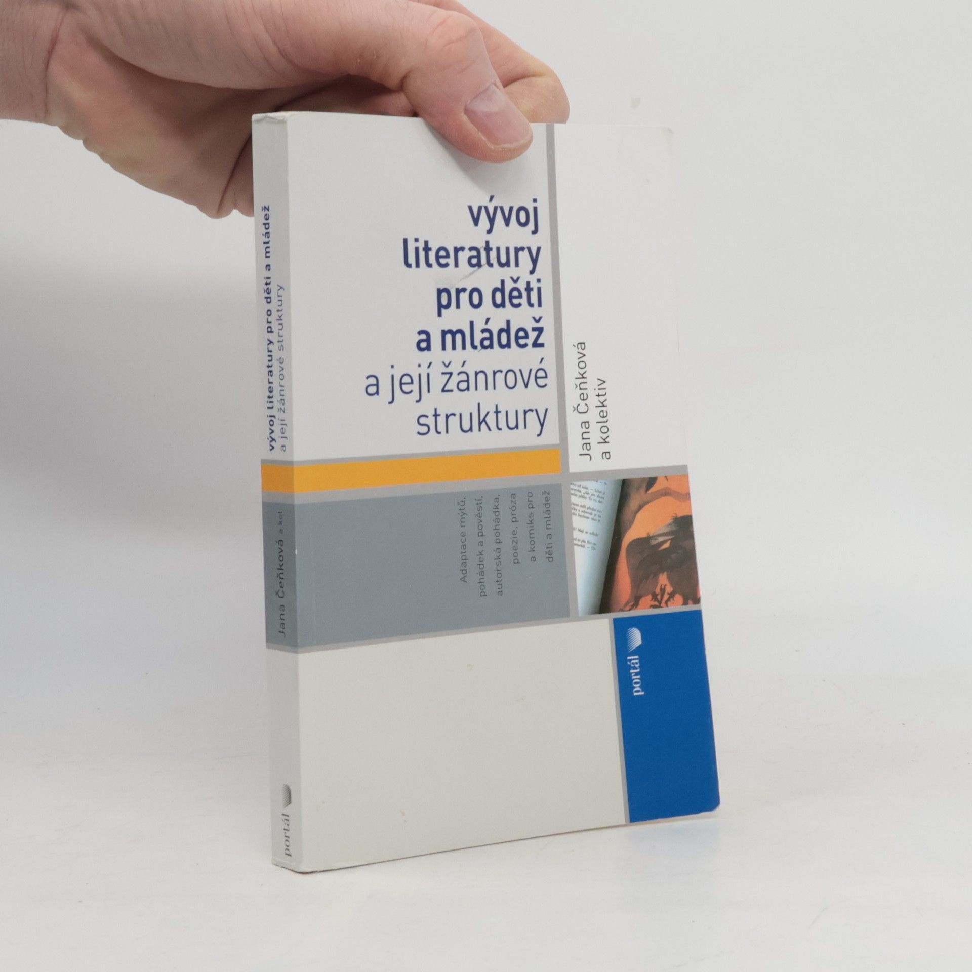 Jana Čeňková Vývoj literatury pro děti a mládež a její žánrové struktury : adaptace mýtů, pohádek a pověstí, autorská pohádka, poezie, próza a komiks pro děti a mládež