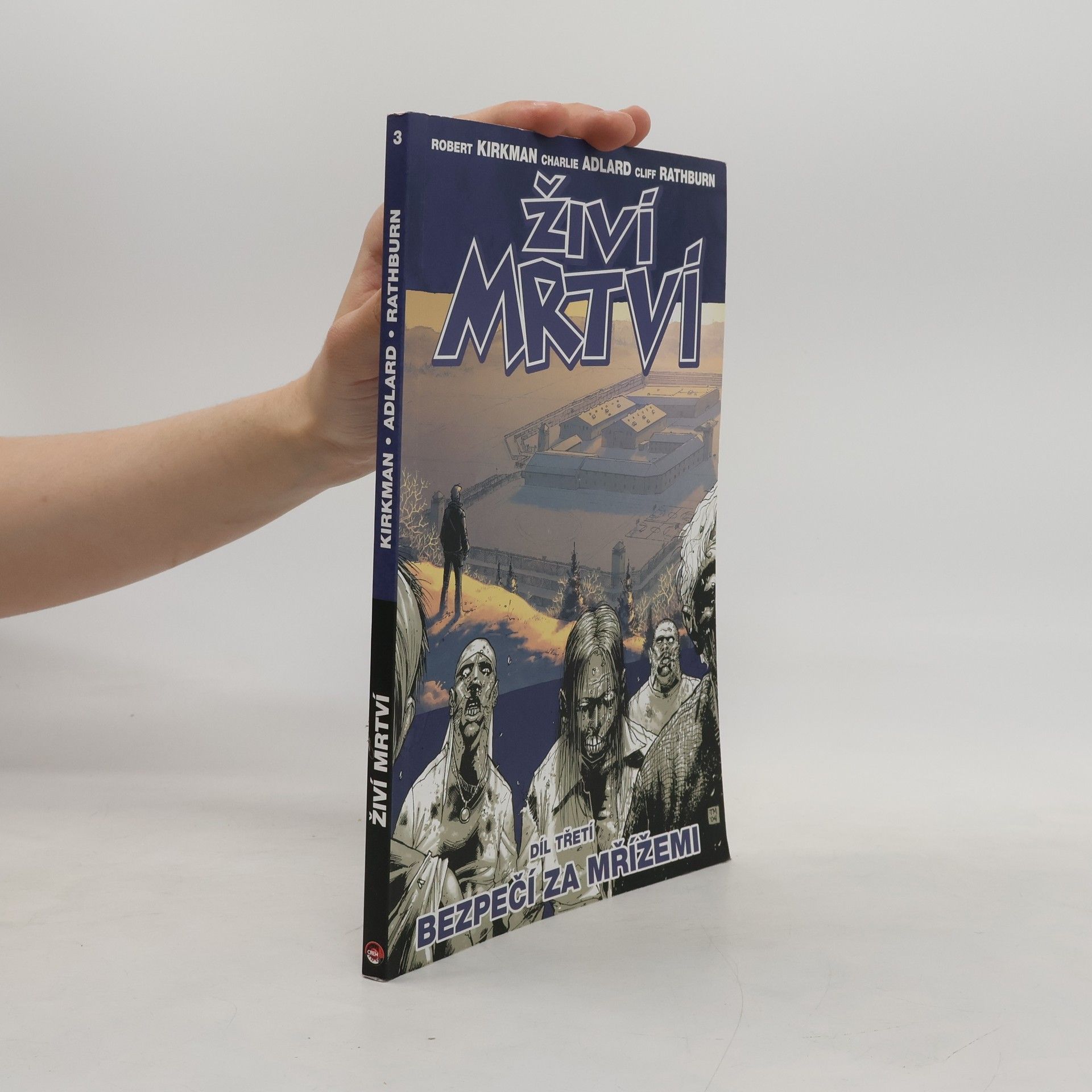 Robert Kirkman Živí mrtví. Díl třetí, Bezpečí za mřížemi