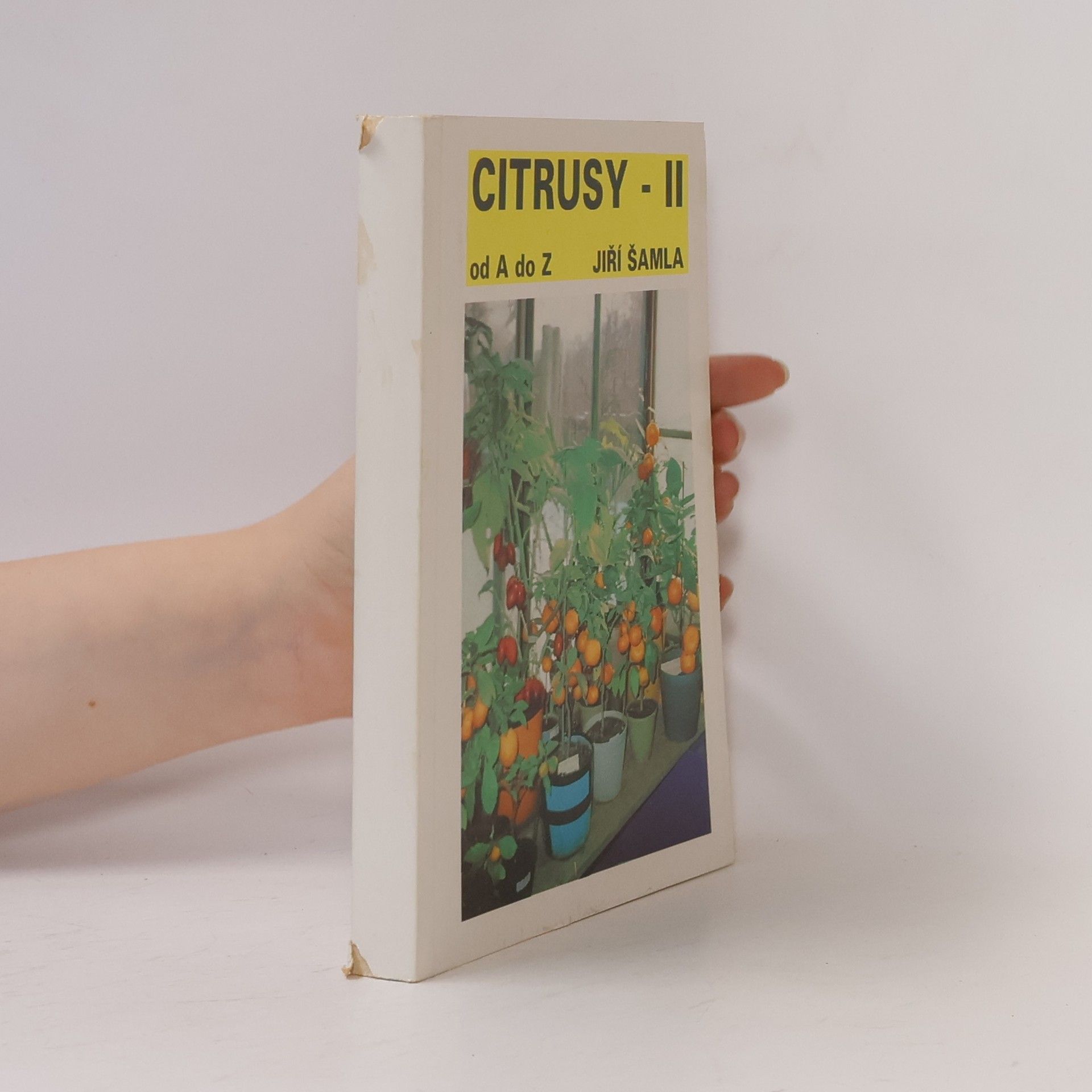 Jiří Šamla Citrusy od A do Z. II. díl. Pěstování