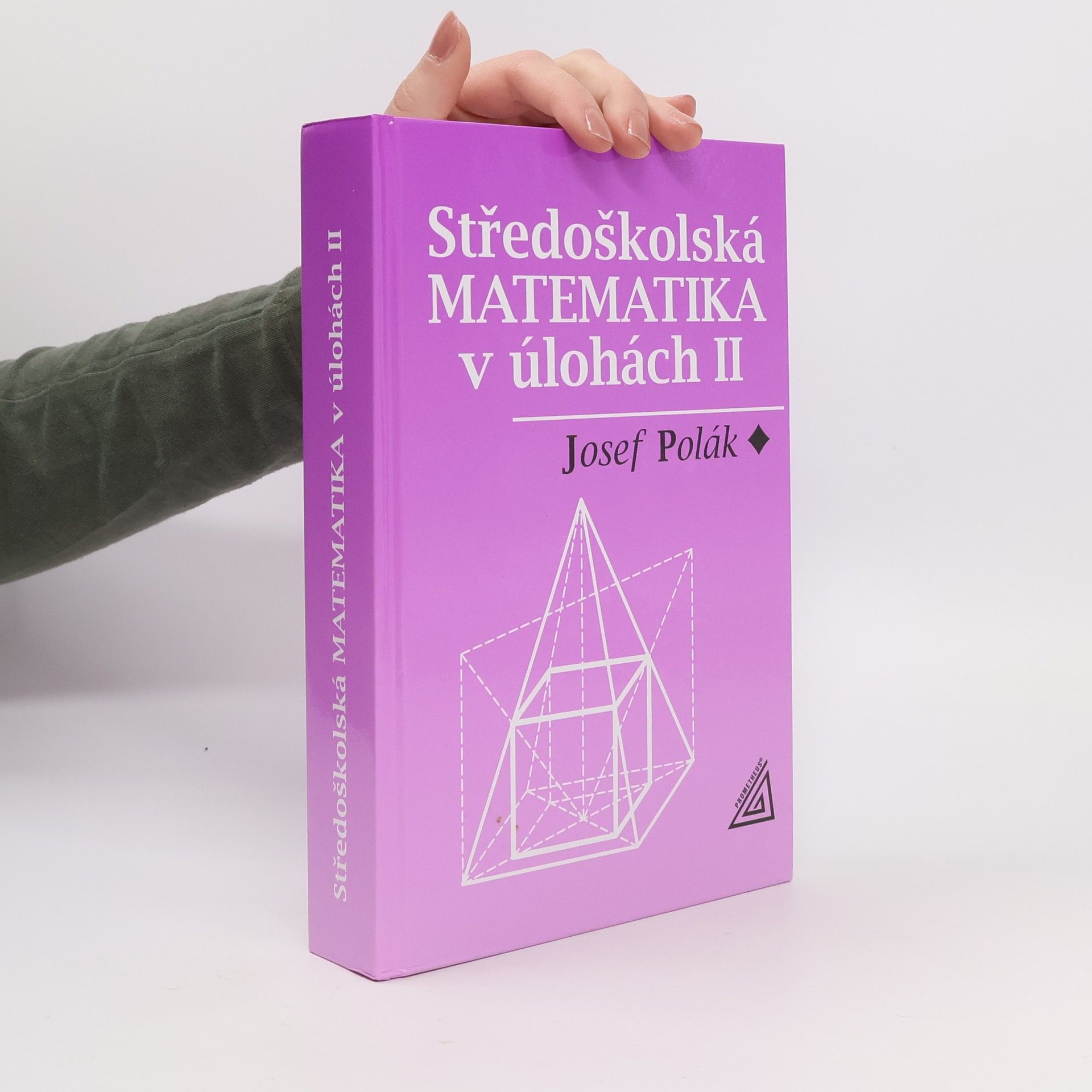 Josef Polák Středoškolská matematika v úlohách II.