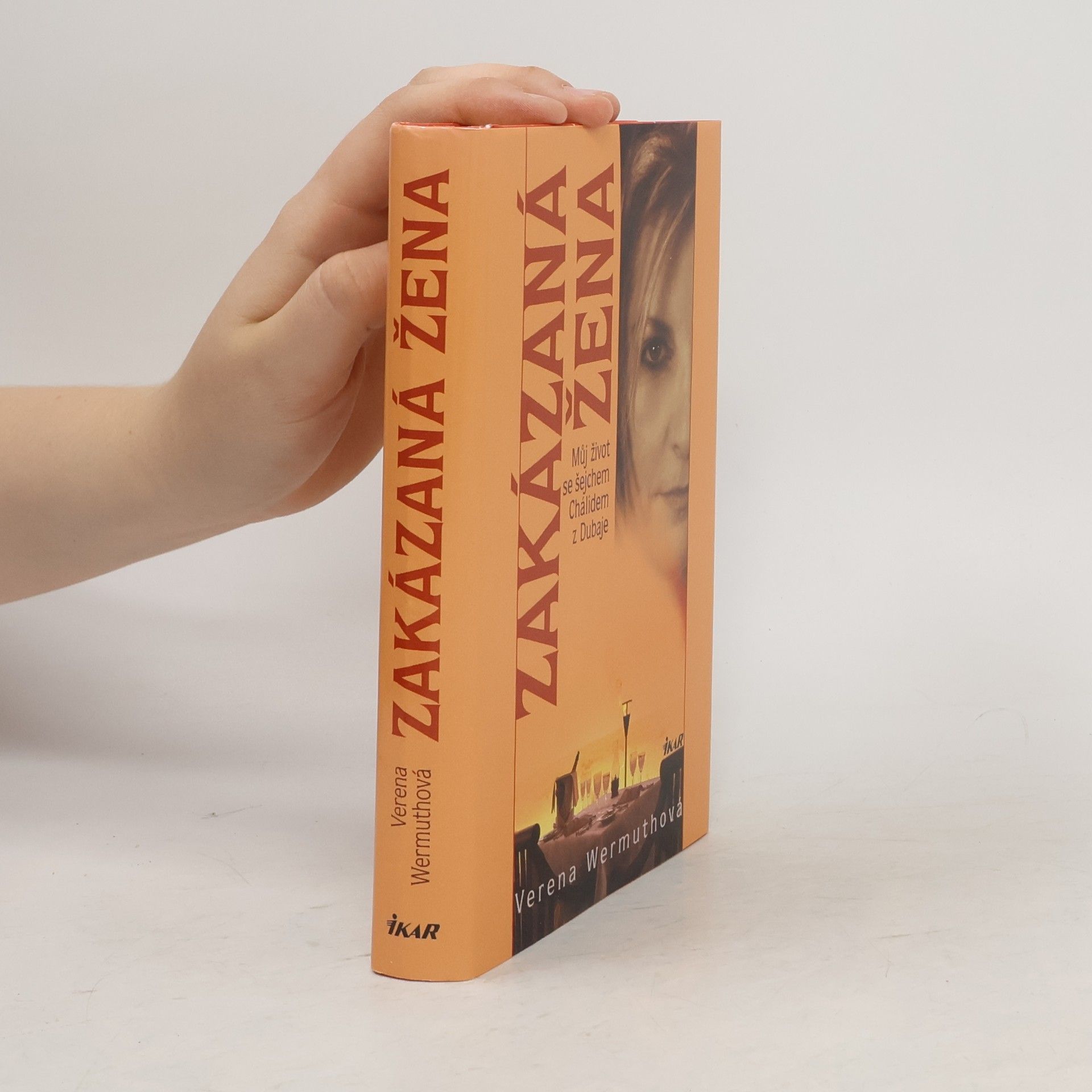 Verena Wermuth Zakázaná žena: Můj život se šejchem Chálidem z Dubaje