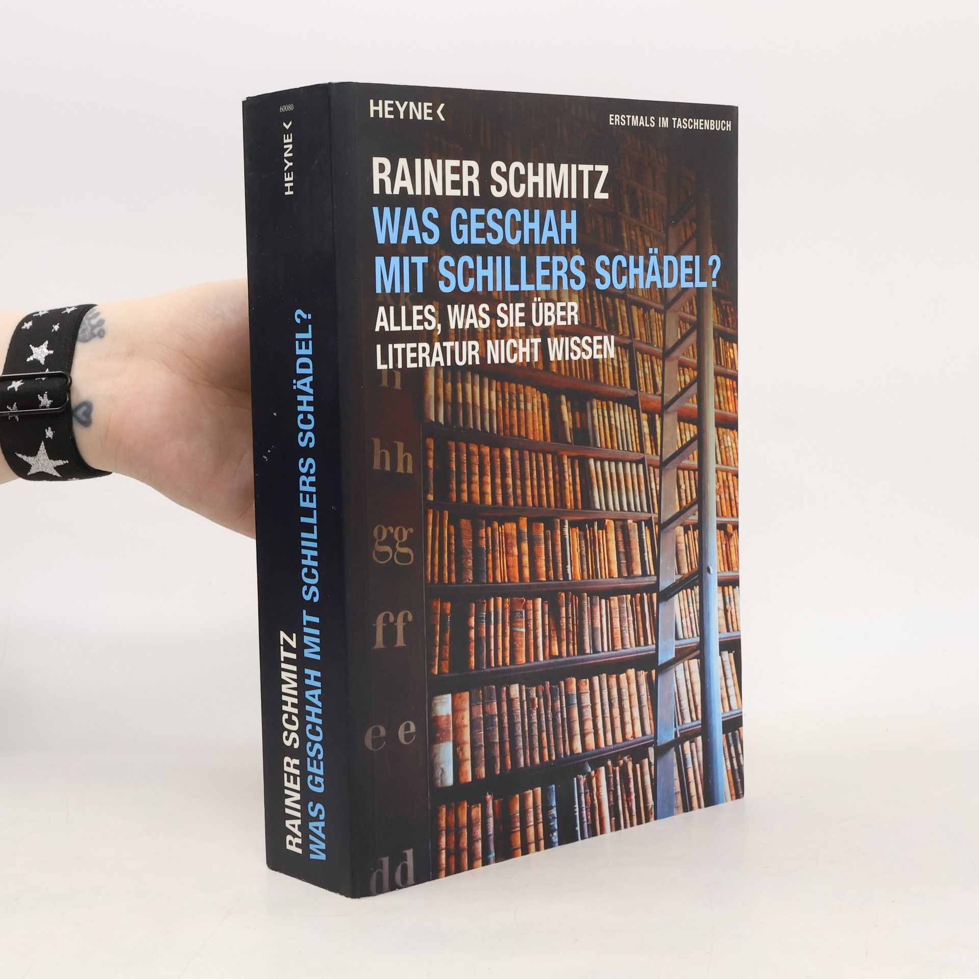 Rainer Schmitz Was geschah mit Schillers Schädel?