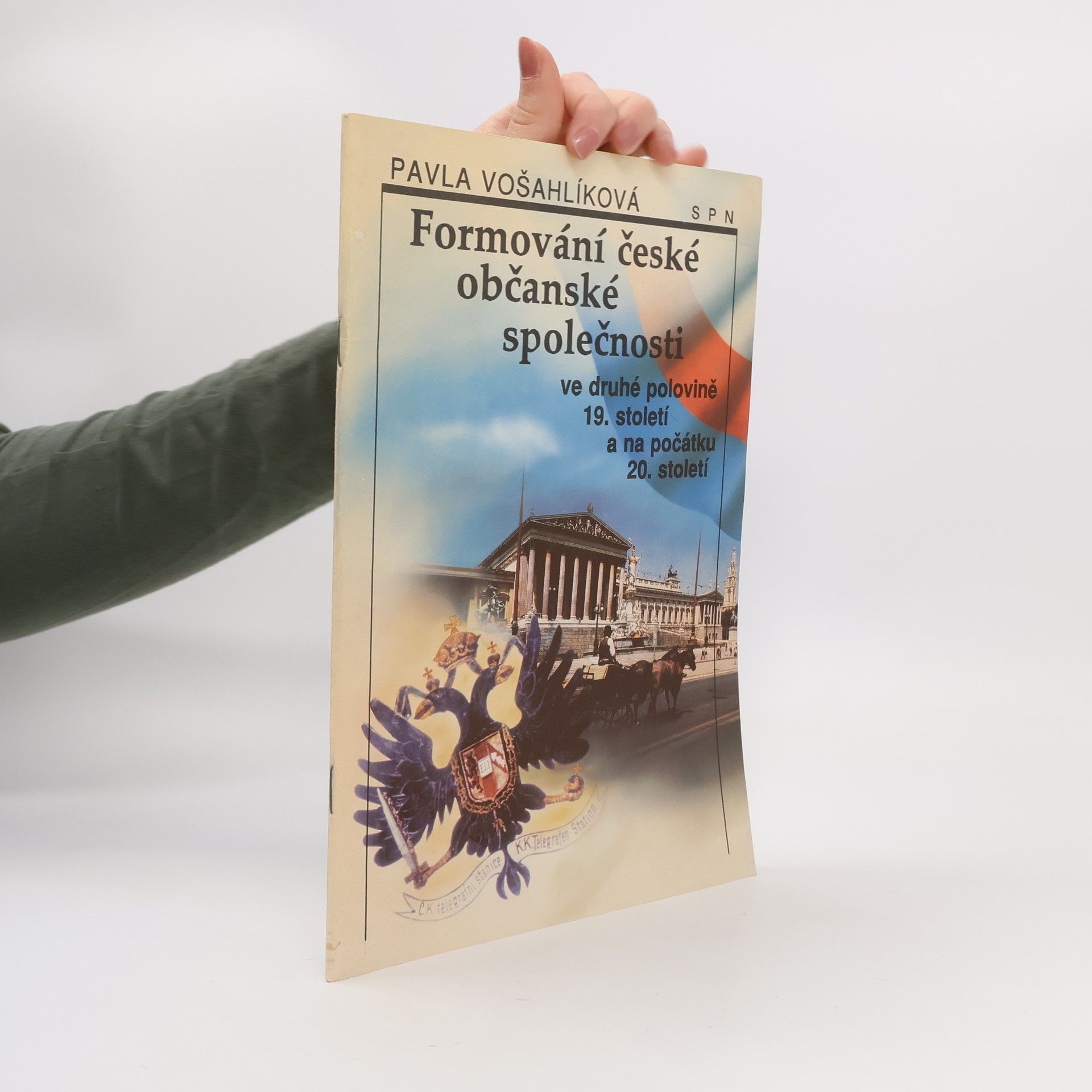 Pavla Vošahlíková Formování české občanské společnosti ve druhé polovině 19. století a na počátku 20. století