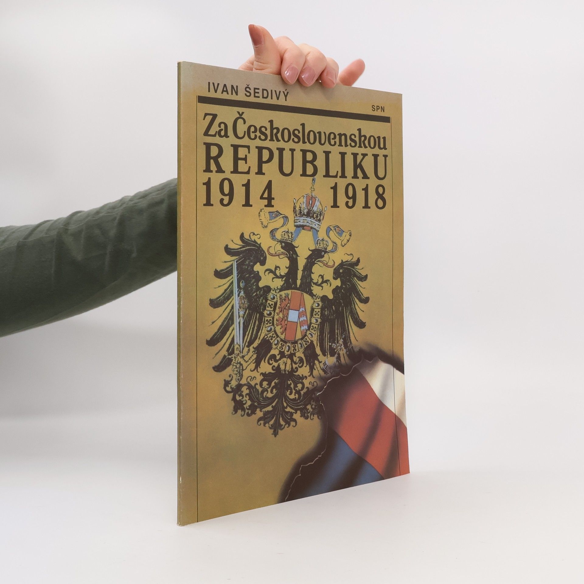 Ivan Šedivý Za Československou republiku 1914-1918