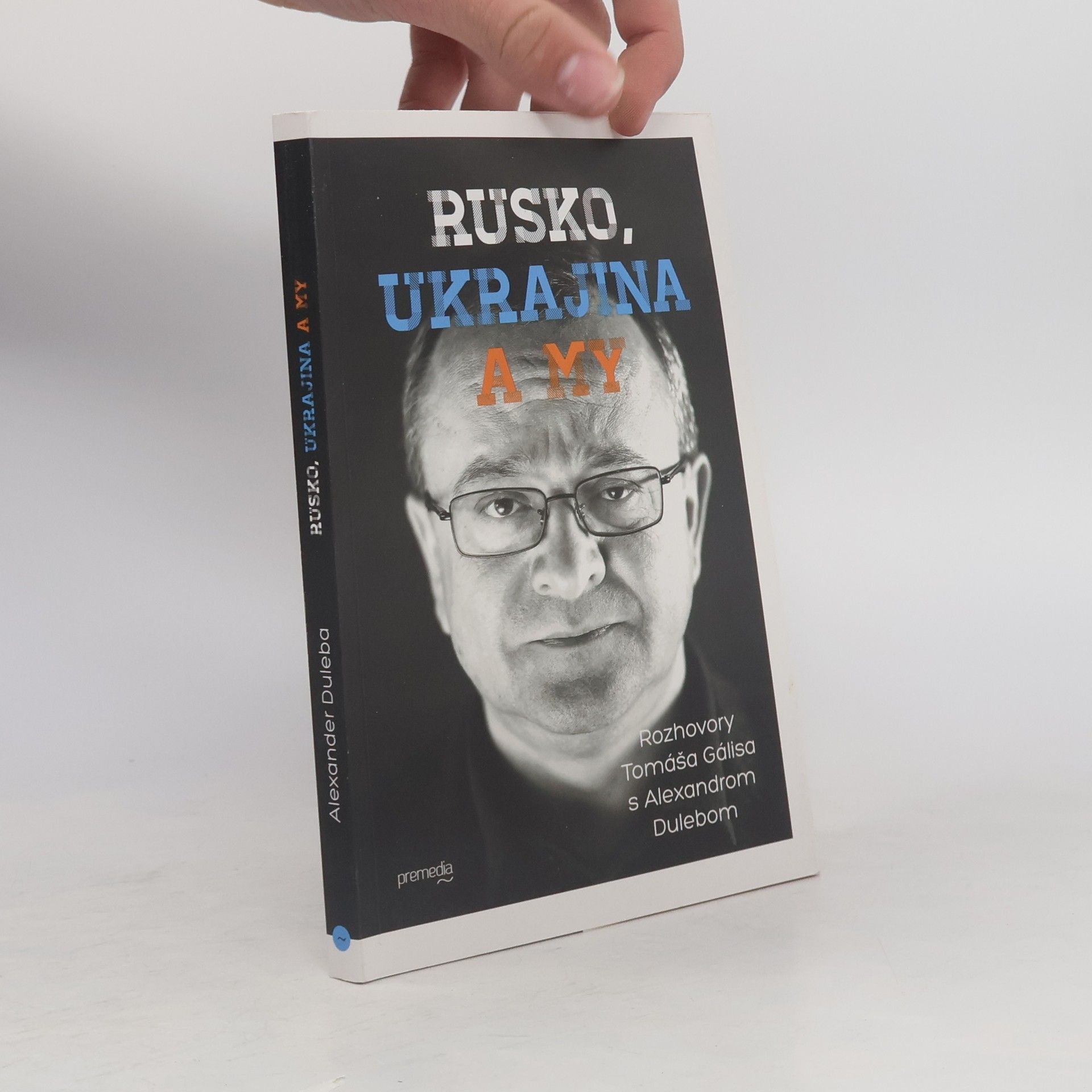 Tomáš Galis Rusko, Ukrajina a my
