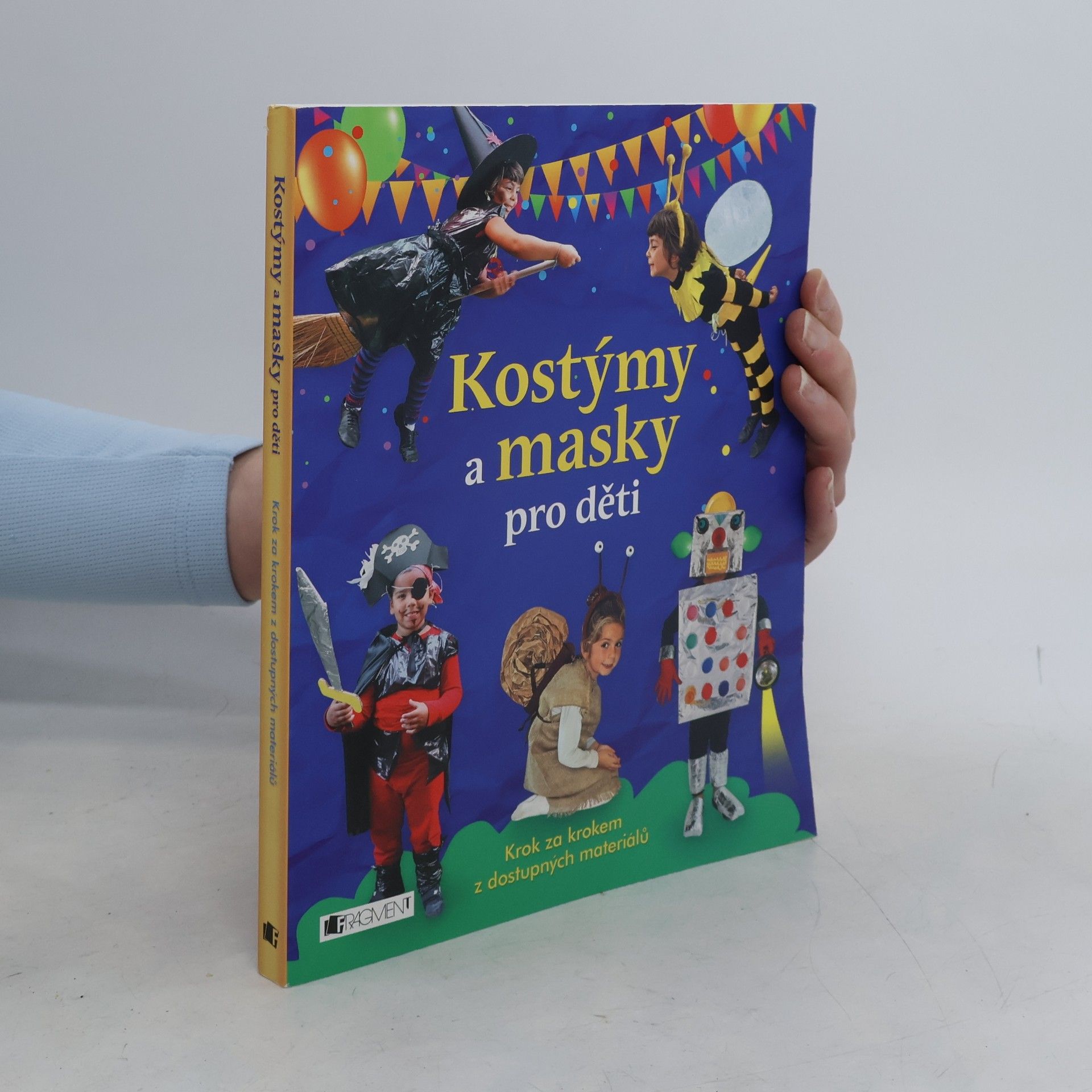 Monika Klimentová Kostýmy a masky pro děti : krok za krokem z dostupných materiálů