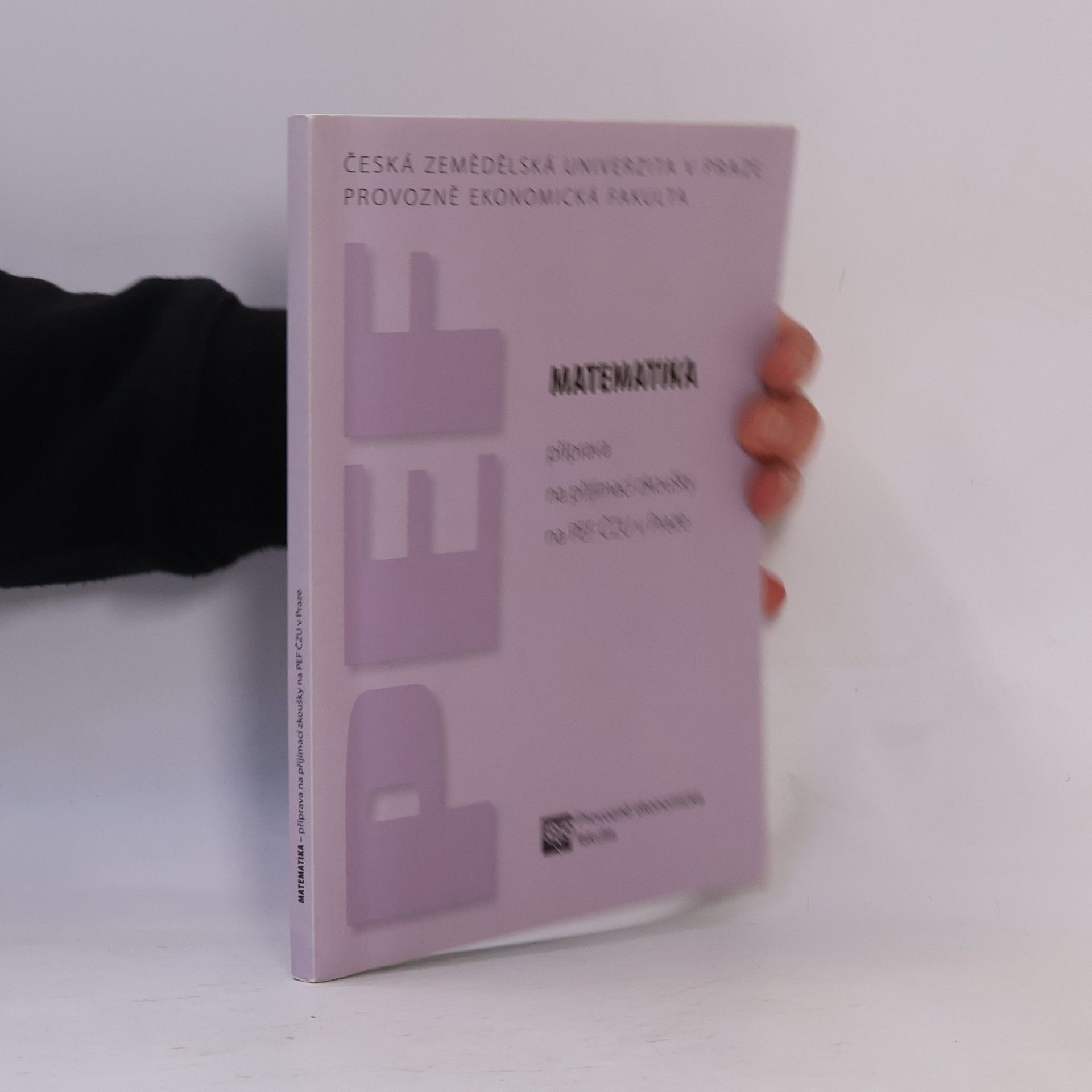 Pavla Šařecová Matematika. Příprava na přijímací zkoušky na PEF ČZU v Praze