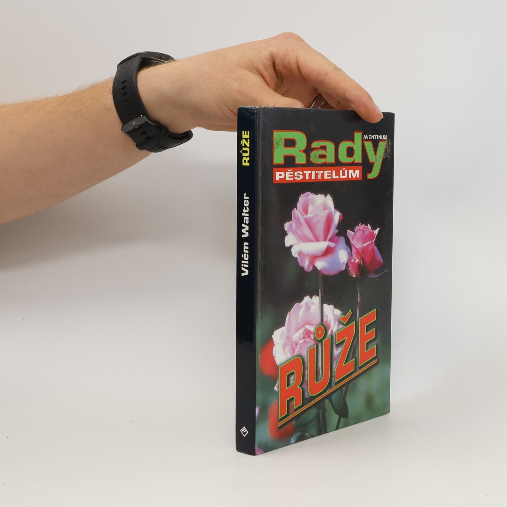 Vilém Walter Růže: rady pěstitelům