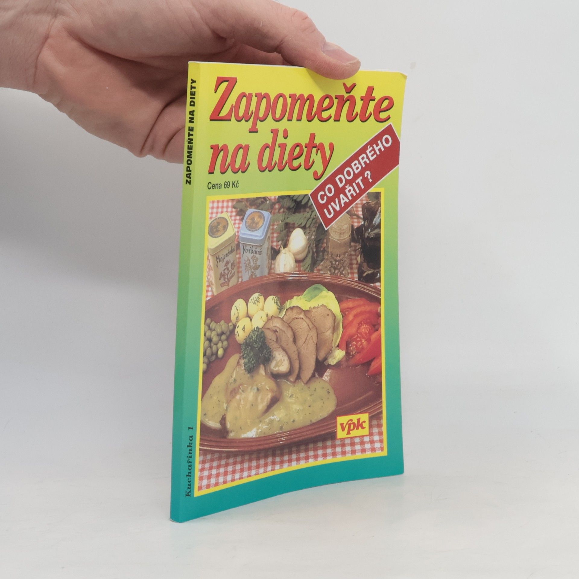 Václav Větvička Zapomeňte na diety. Co dobrého uvařit?