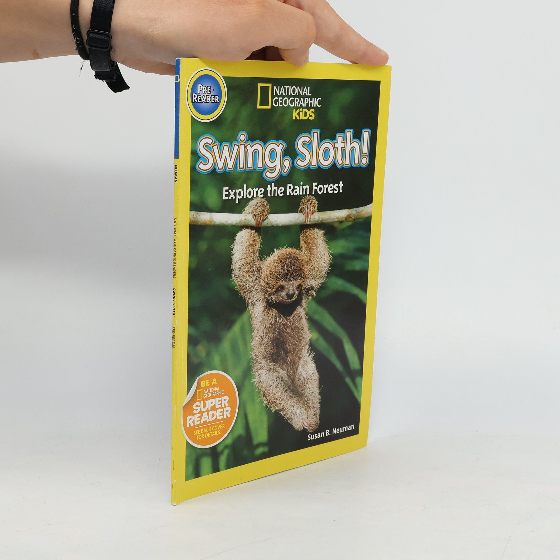 Susan B Neuman National Geographic Kids Readers: Swing, Sloth!