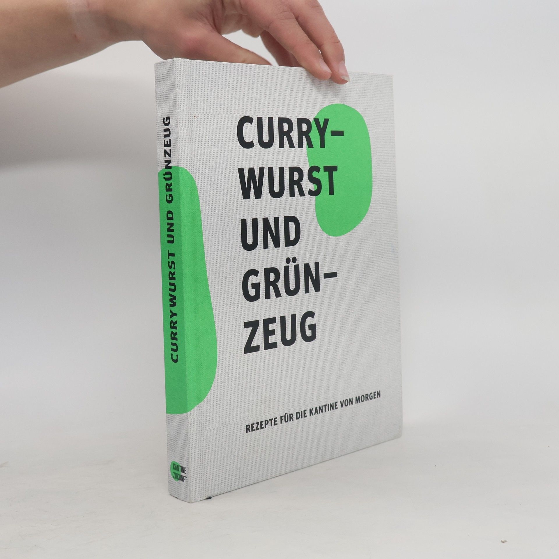Autores varios Currywurst und Grünzeug. Rezepte für die Kantine von Morgen