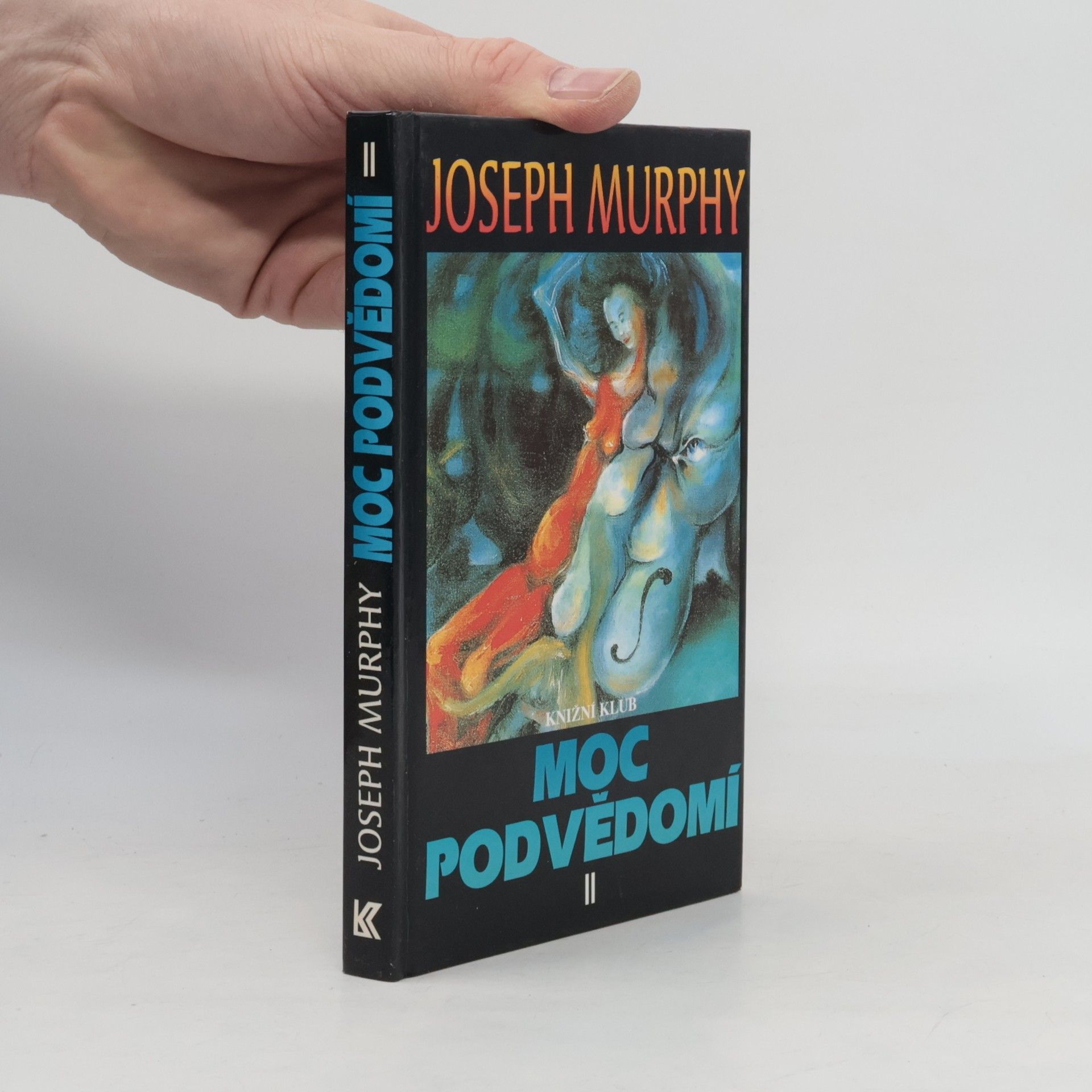 Joseph Murphy Moc podvědomí II