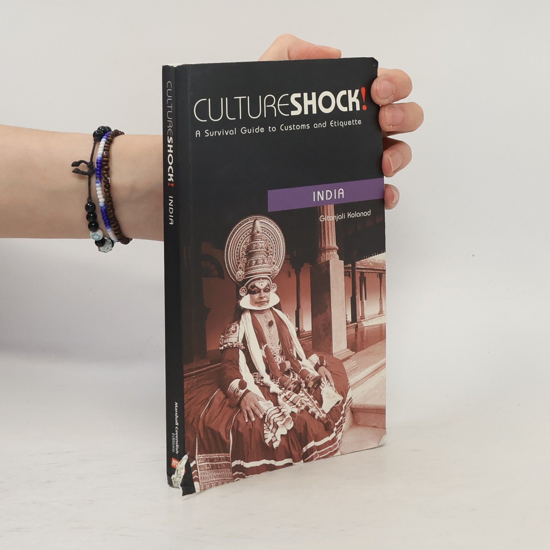 Gitanjali Kolanad CultureShock! A Survival Guide to Customs and Etiquette. India