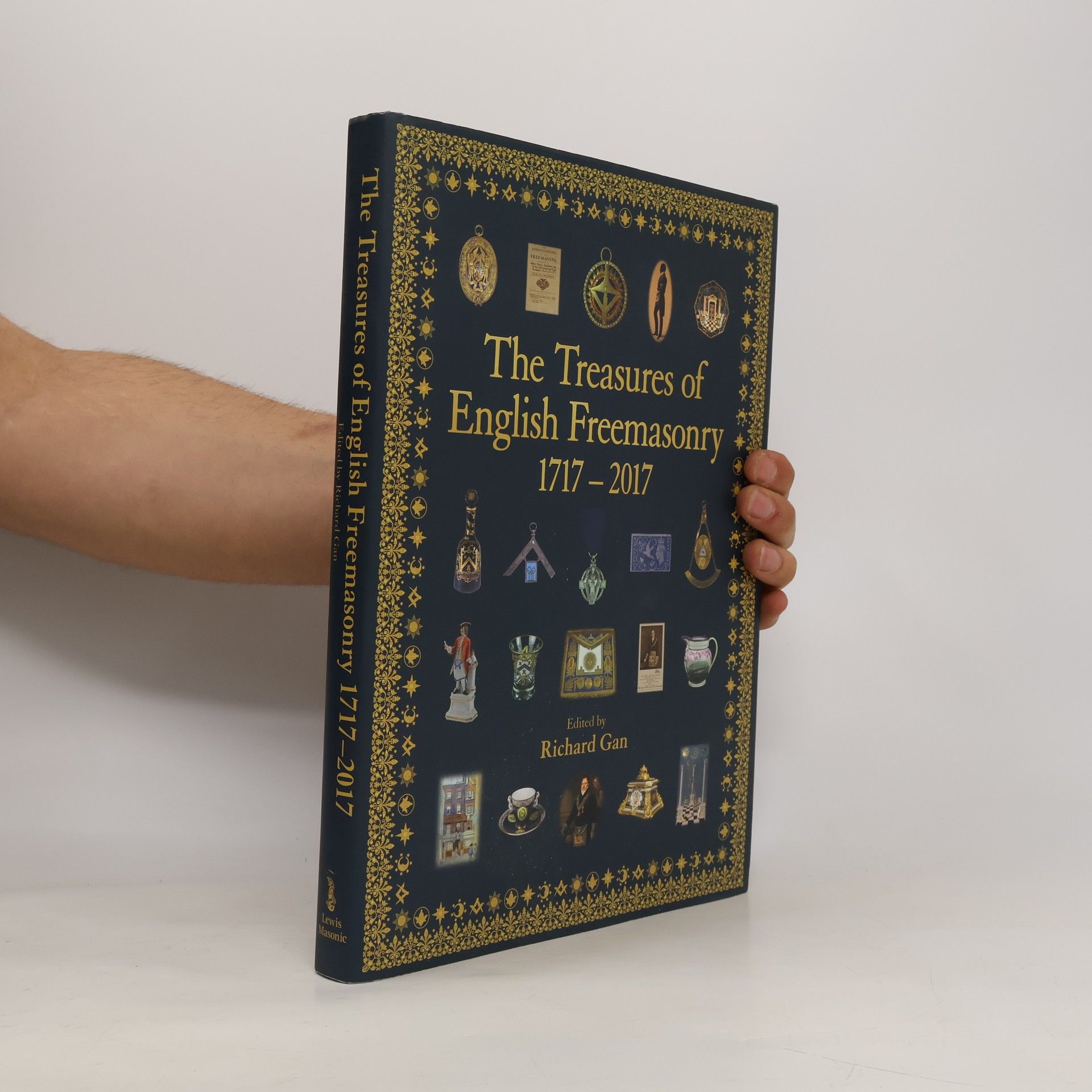 Richard Gan The Treasures of English Freemasonry 1717 - 2017