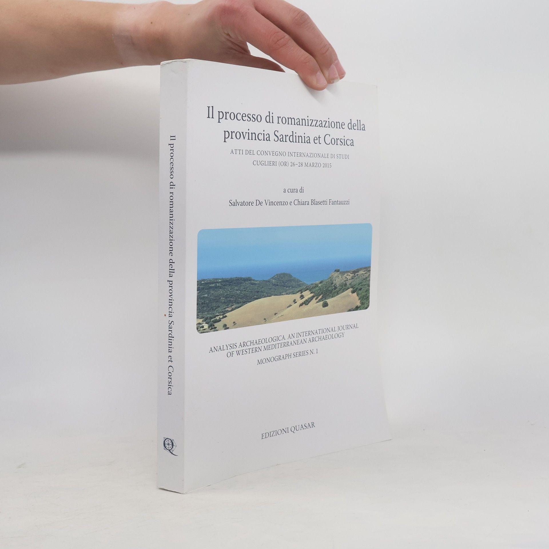Analysis Archaeologica: An International Journal of Western Mediterranean Archaeology - 1: Il processo di romanizzazione della provincia Sardinia et Corsica. Atti del convegno internazionale di studi Cuglieri (OR) 26-28 marzo 2015