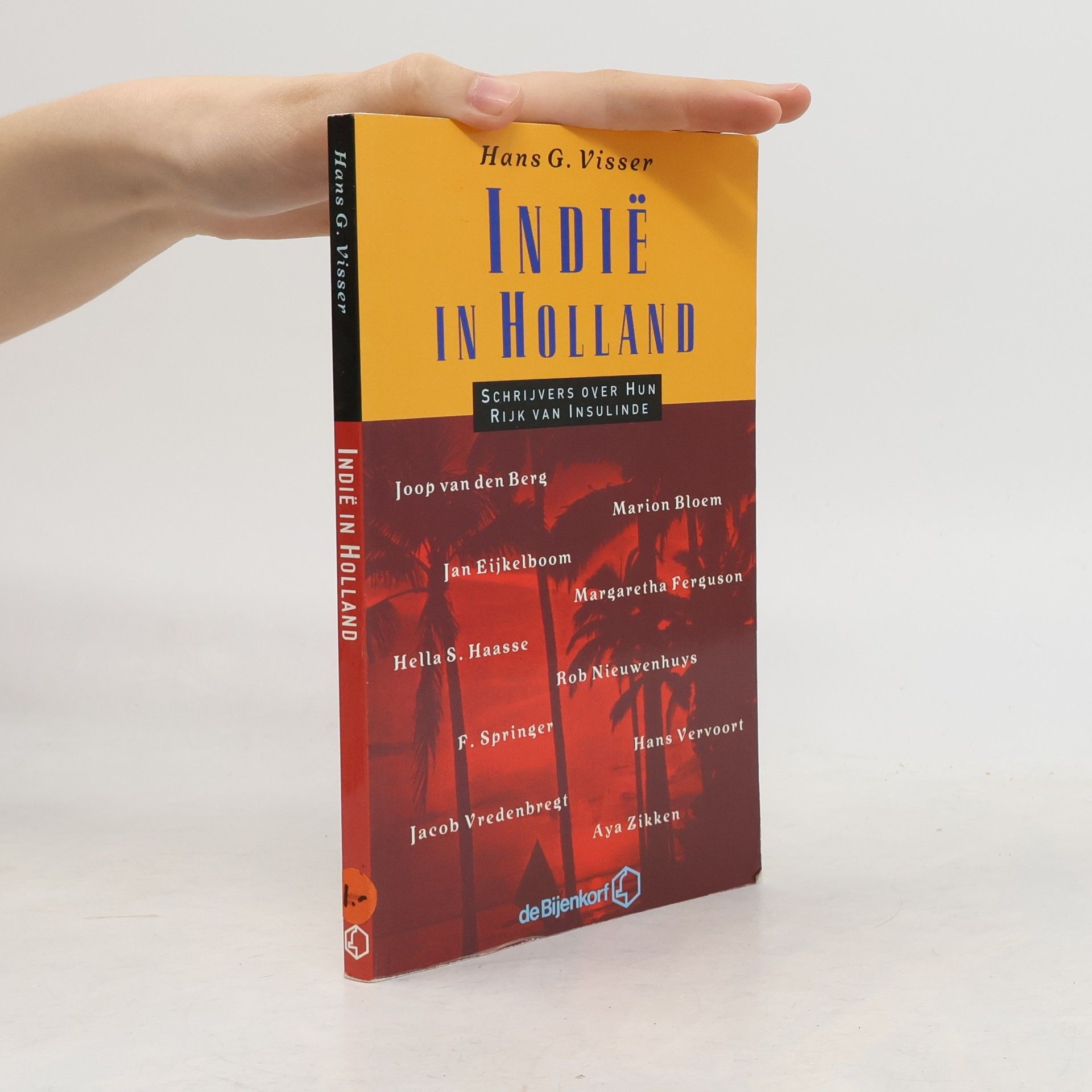 Indië in Holland. Schrijvers over hun rijk van Insulinde